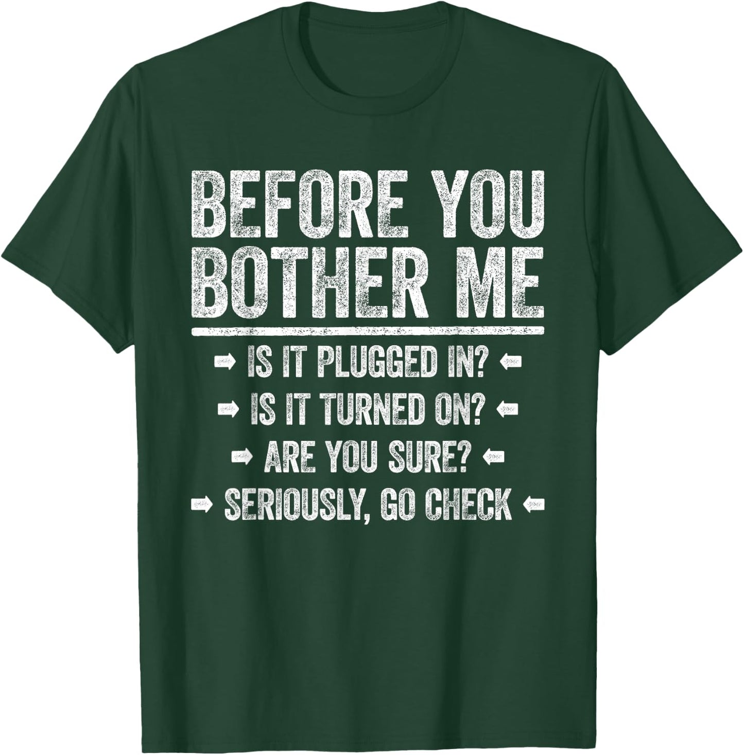 Before You Bother Me Shirt Funny Men Women Tech Support T-Shirt - T-Shirt | Forest