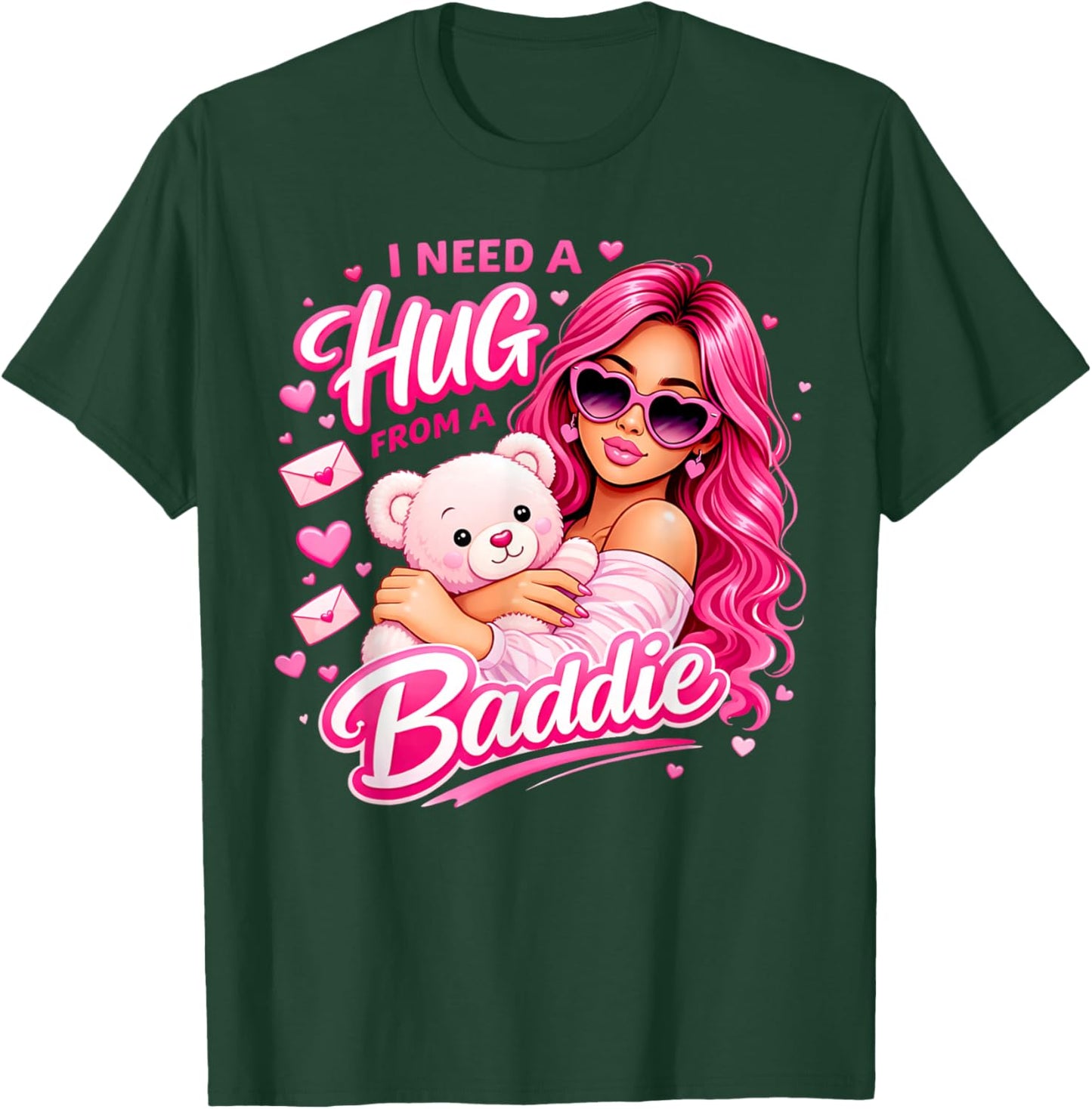 I Need A Hug from A Baddie Funny Sarcastic Quote T-Shirt - T-Shirt | Forest