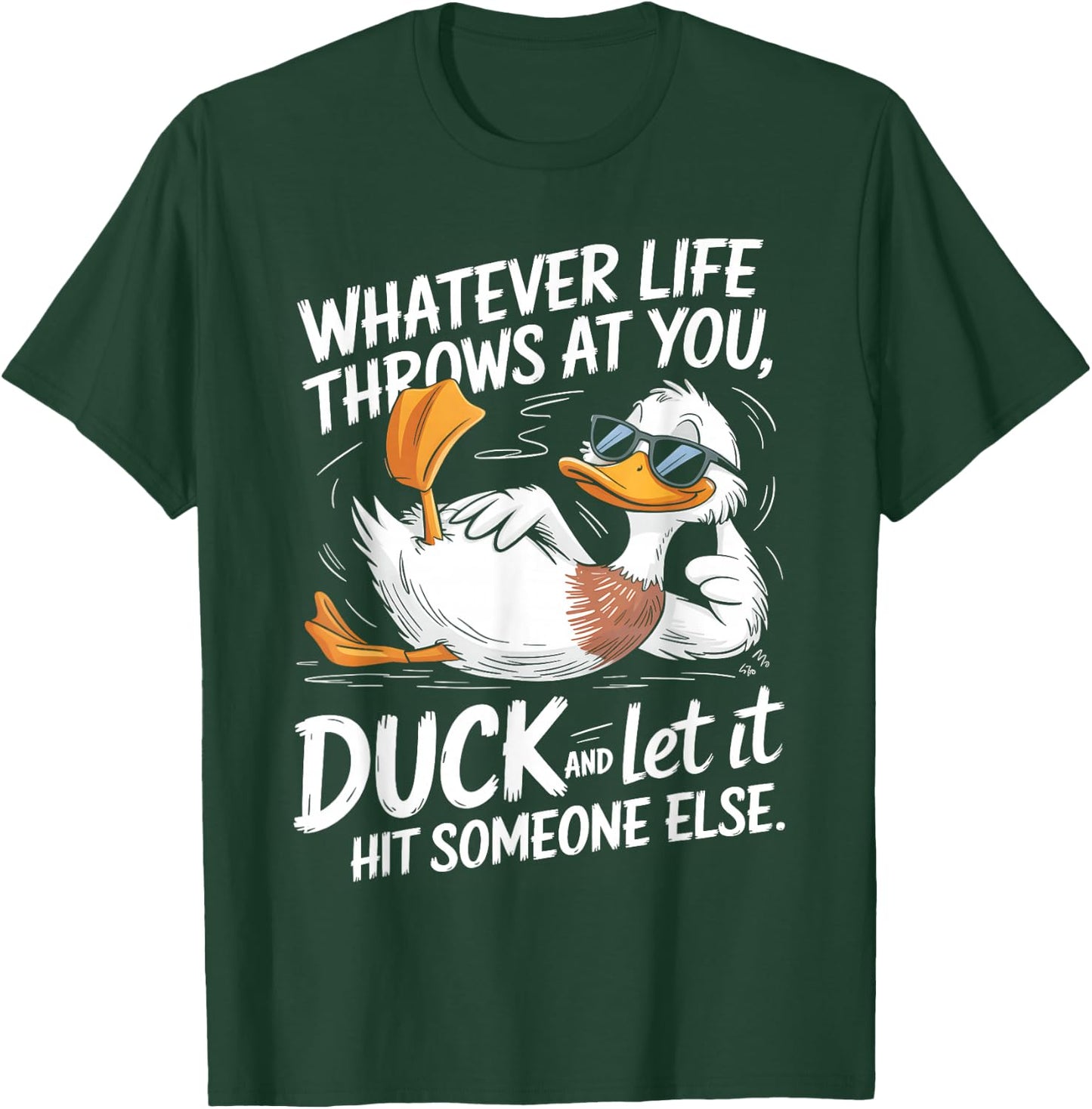 Duck Quote Humor Graphic for Sarcasm Fans T-Shirt - T-Shirt | Forest