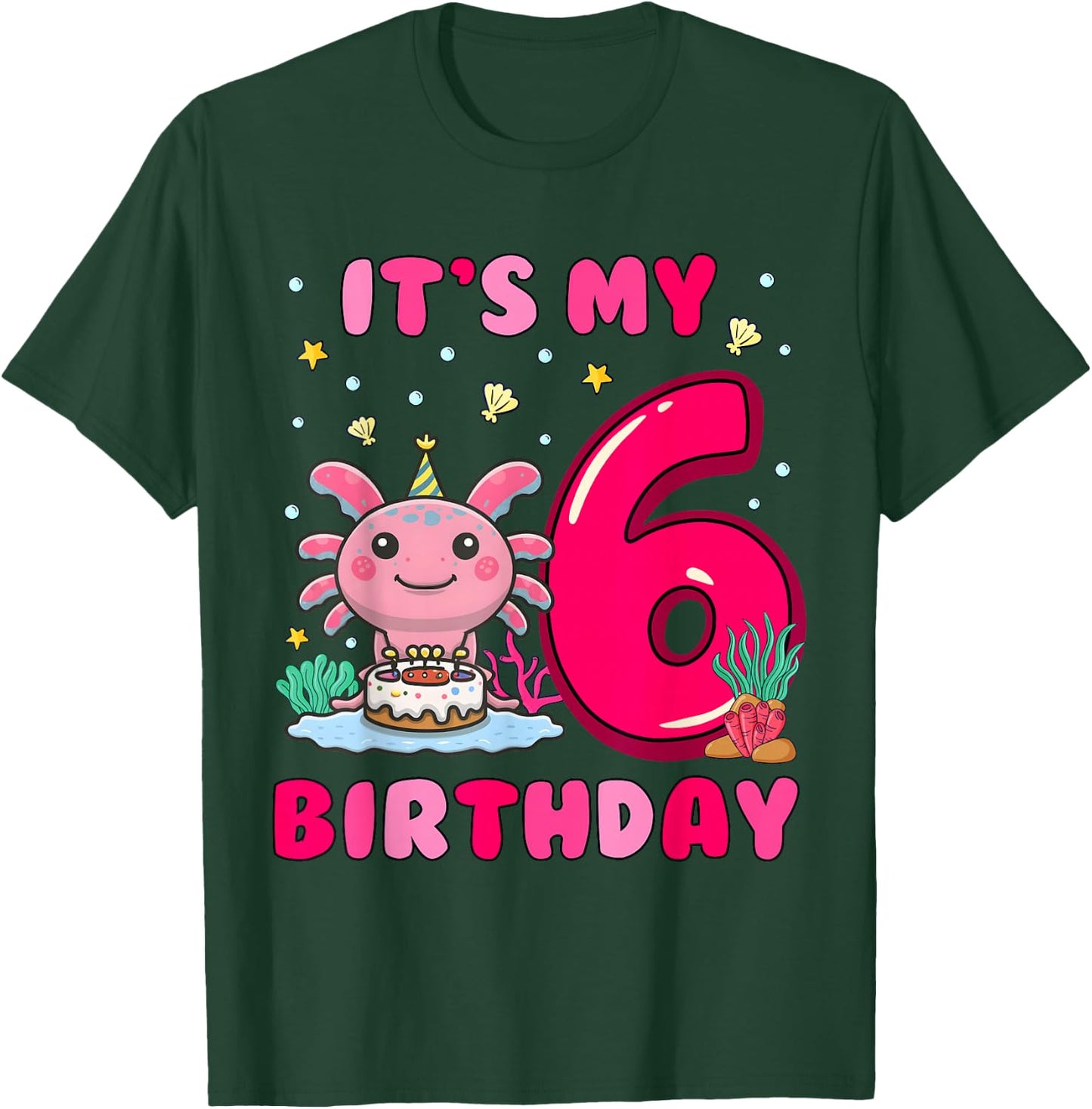 It's My 6th Birthday Girls Kids 6 Years Old Birthday Axolotl T-Shirt - T-Shirt | Forest