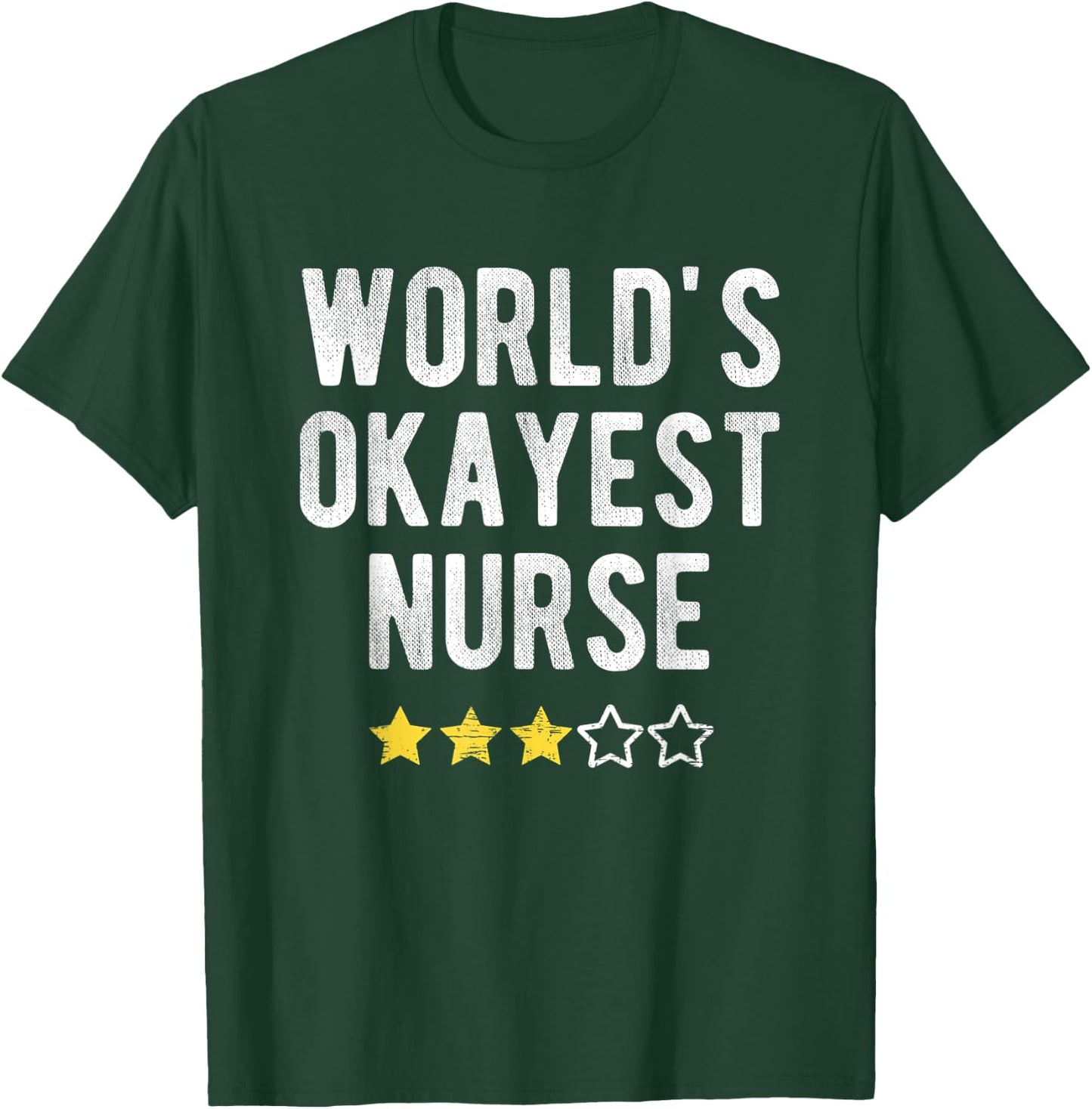Worlds #1 Okayest Nurse Funny Costume Best Medical Nursing T-Shirt - T-Shirt | Forest