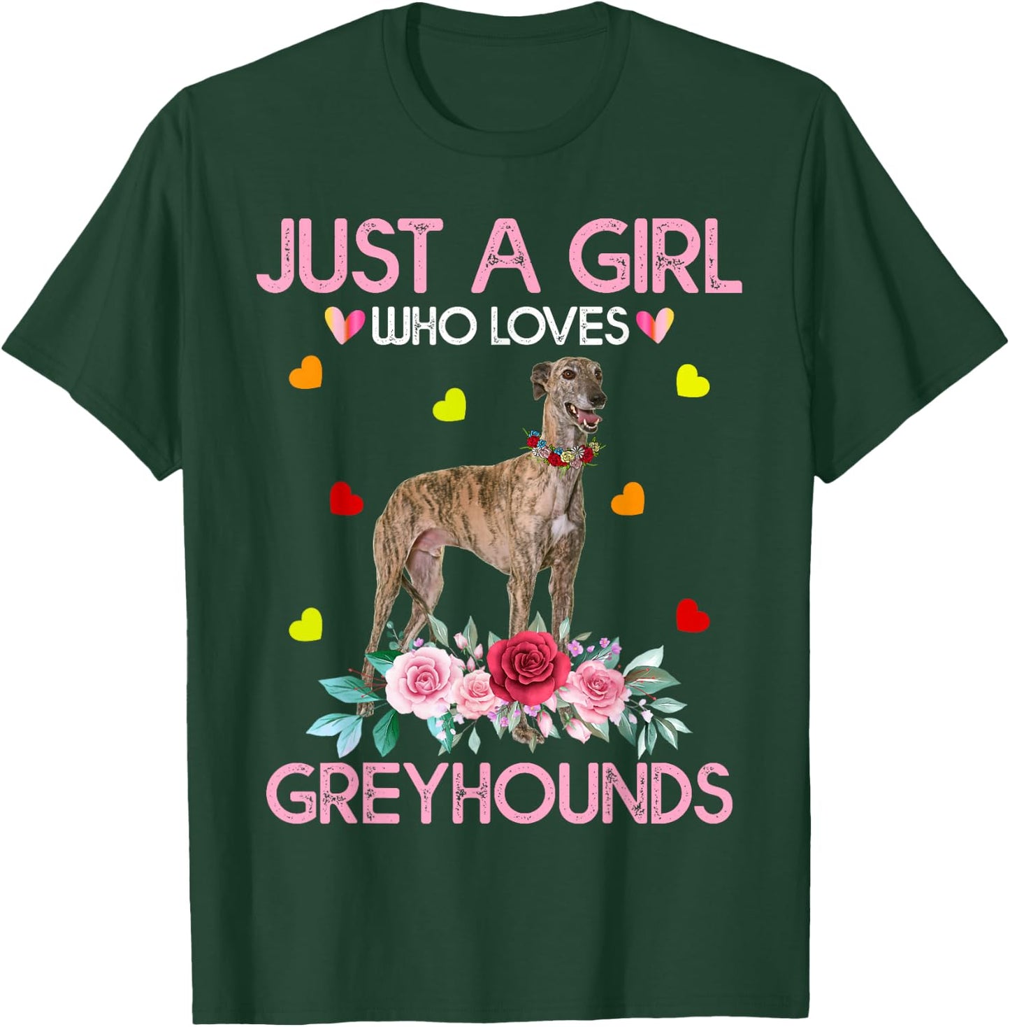 Greyhound Dog Just A Girl Who Loves Greyhounds T-Shirt - T-Shirt | Forest