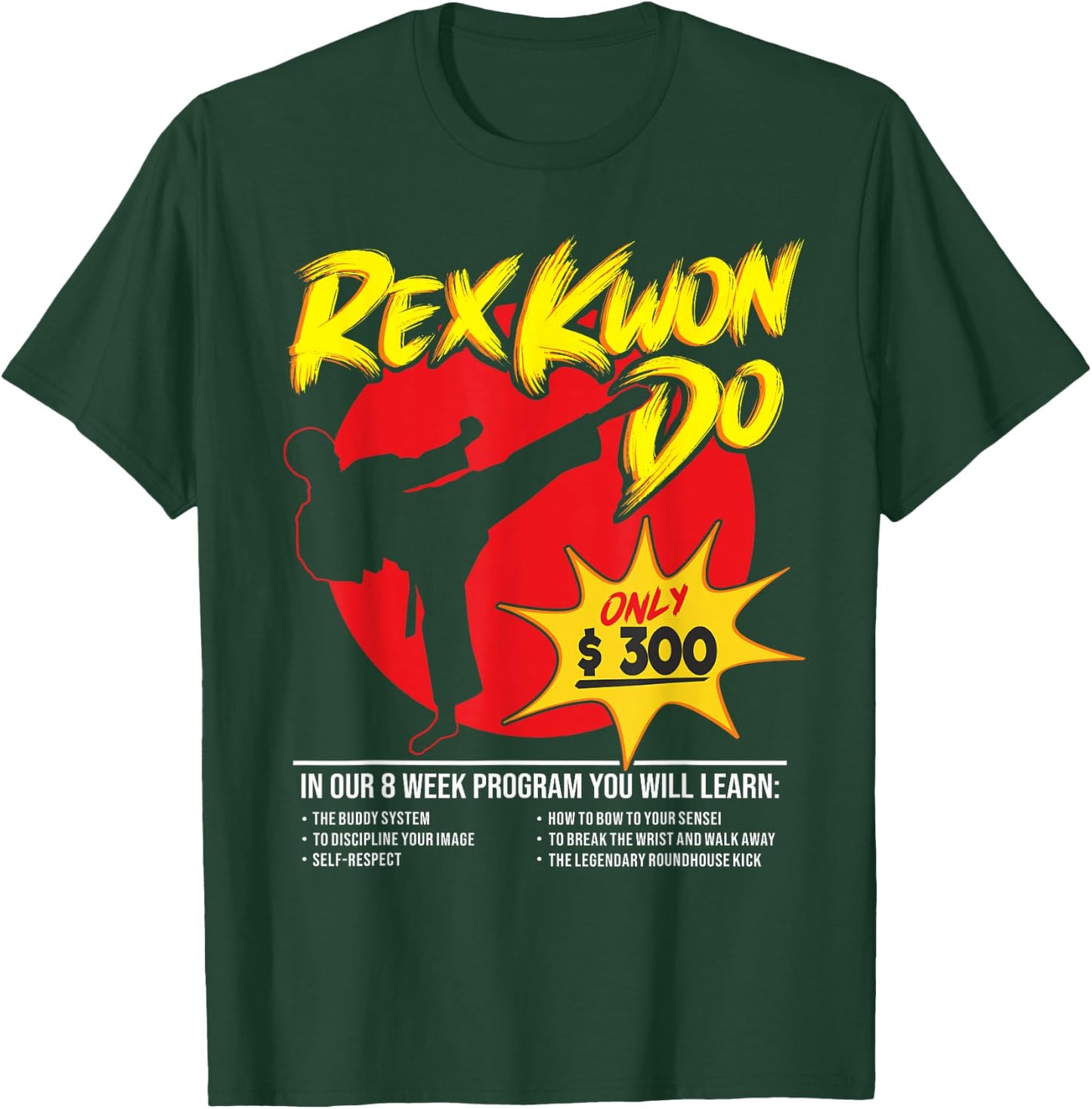 Rex Kwon Do - 8 Week Program Martial Arts T-Shirt - T-Shirt | Forest