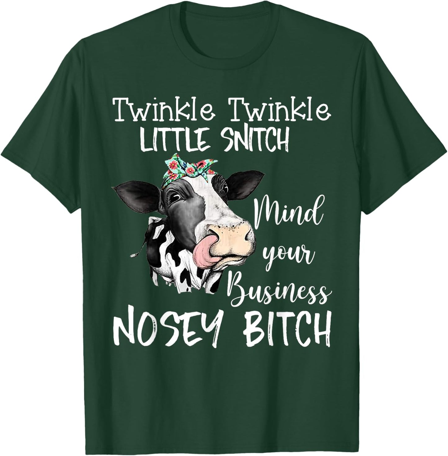 Cow Twinkle Twinkle Little Snitch Mind Your Business Nosey T-Shirt - T-Shirt | Forest