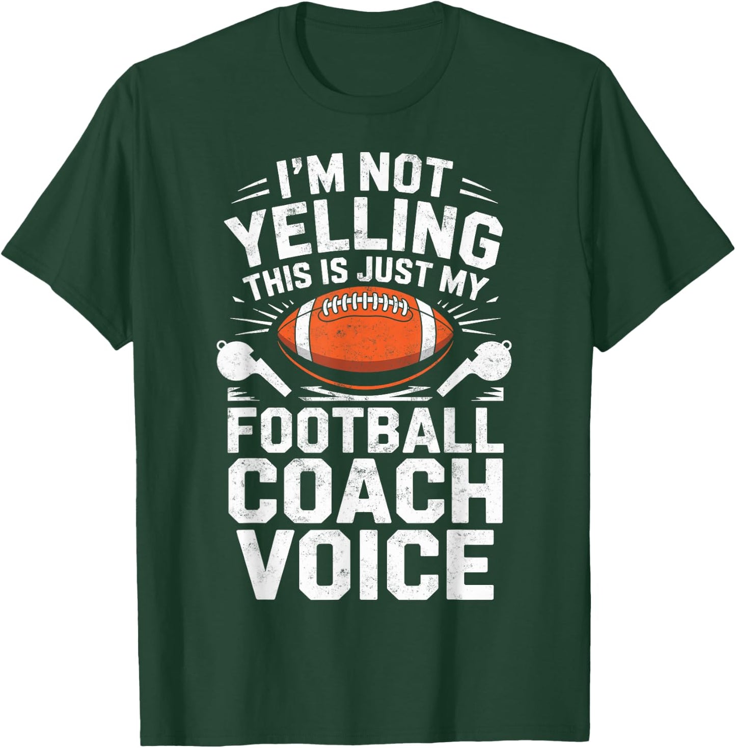 I'm Not Yelling This is Just My Football Coach Voice Joke T-Shirt - T-Shirt | Forest
