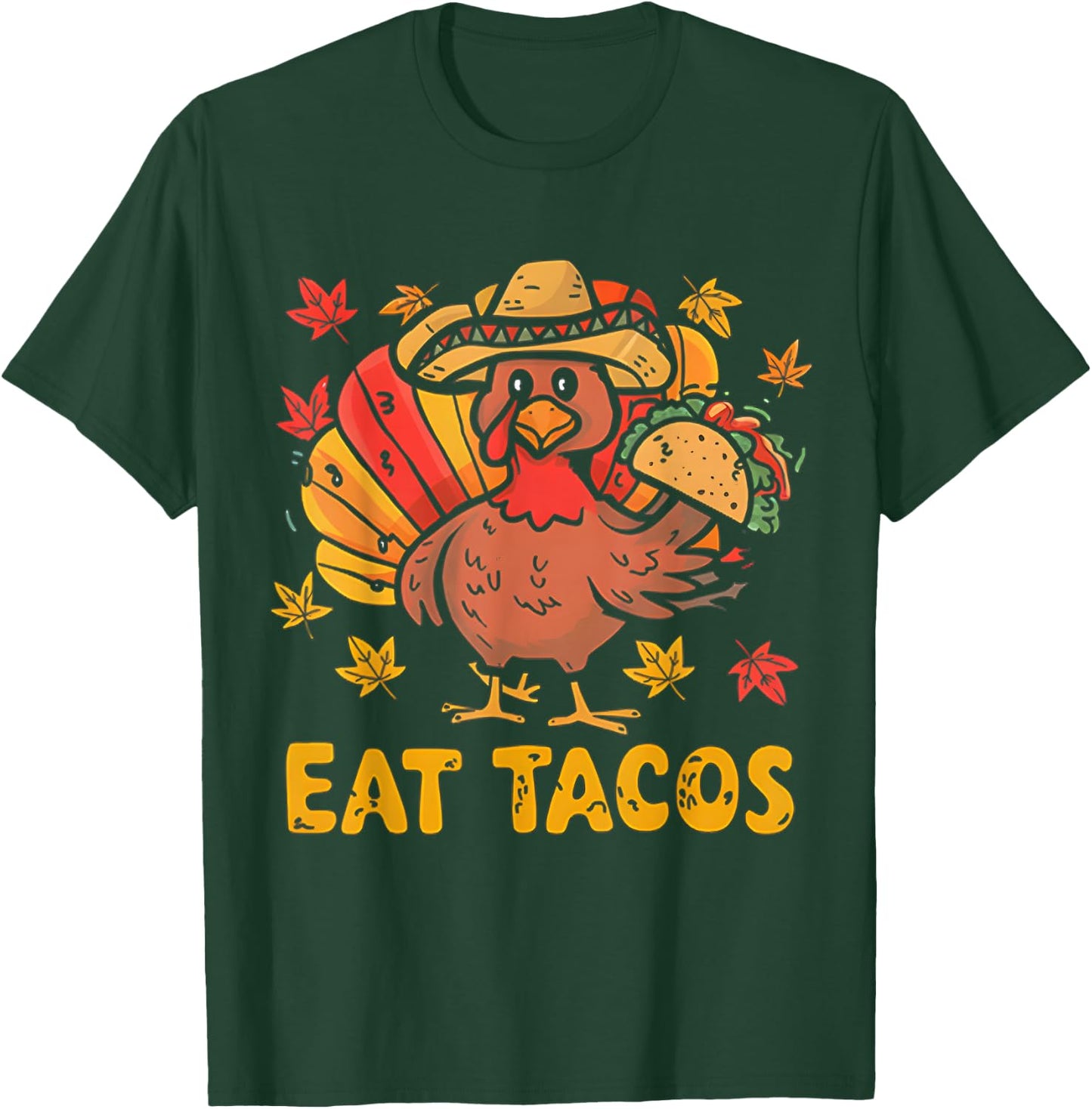 Funny Thanksgiving Turkey Eat Tacos Mexican Thanksgiving T-Shirt - T-Shirt | Forest