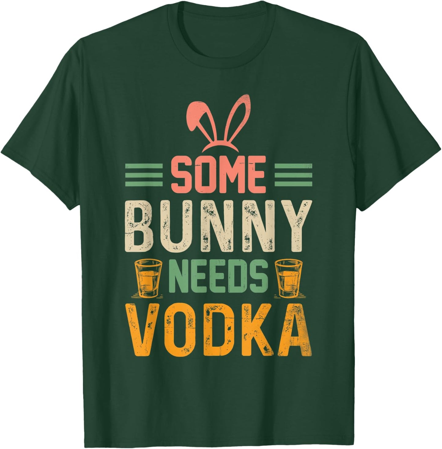 Some Bunny Needs Vodka , Easter , Easter T-Shirt - T-Shirt | Forest