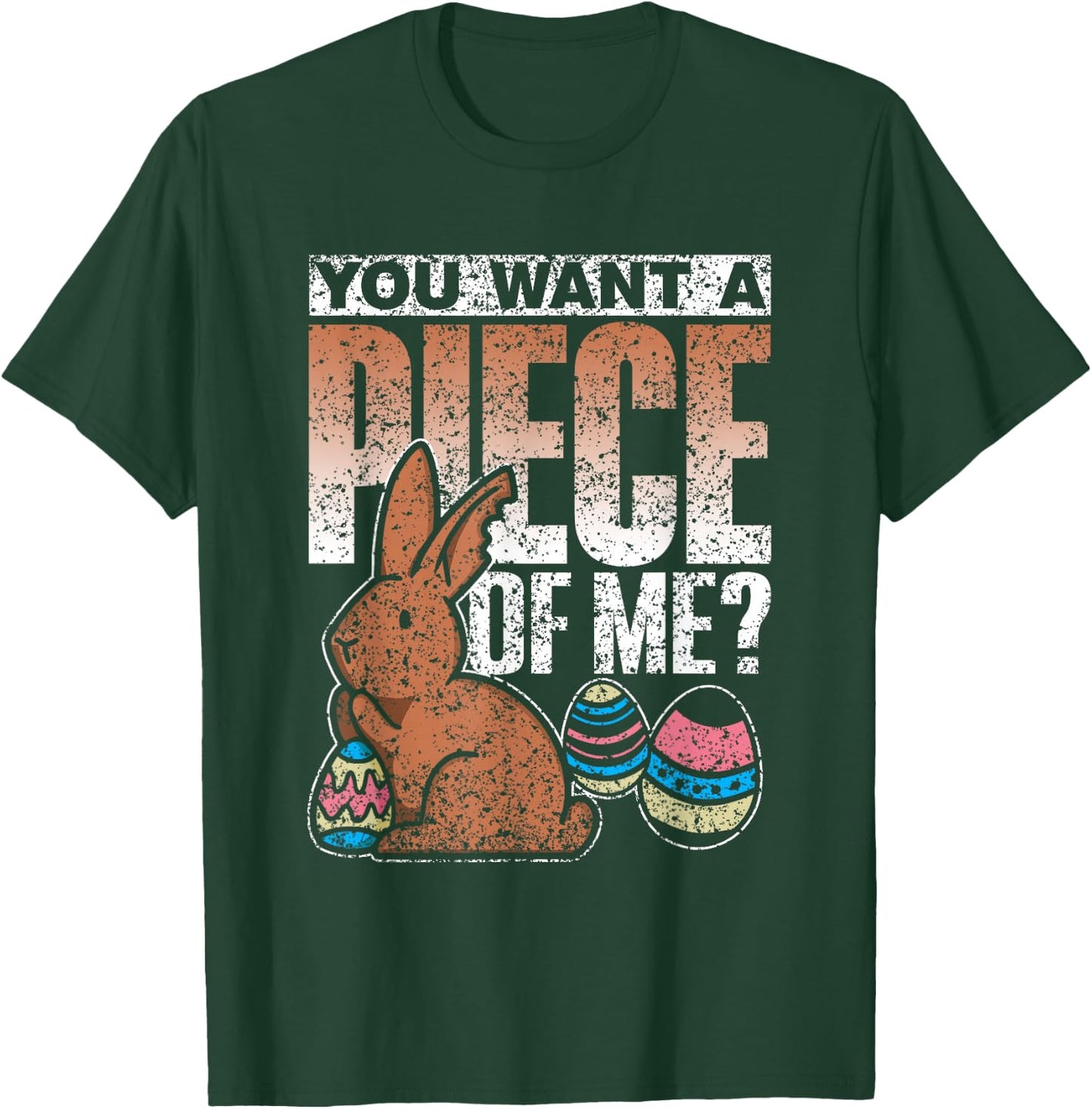 You Want A Piece Of Me Bunny Egg Happy Easter T-Shirt - T-Shirt | Forest