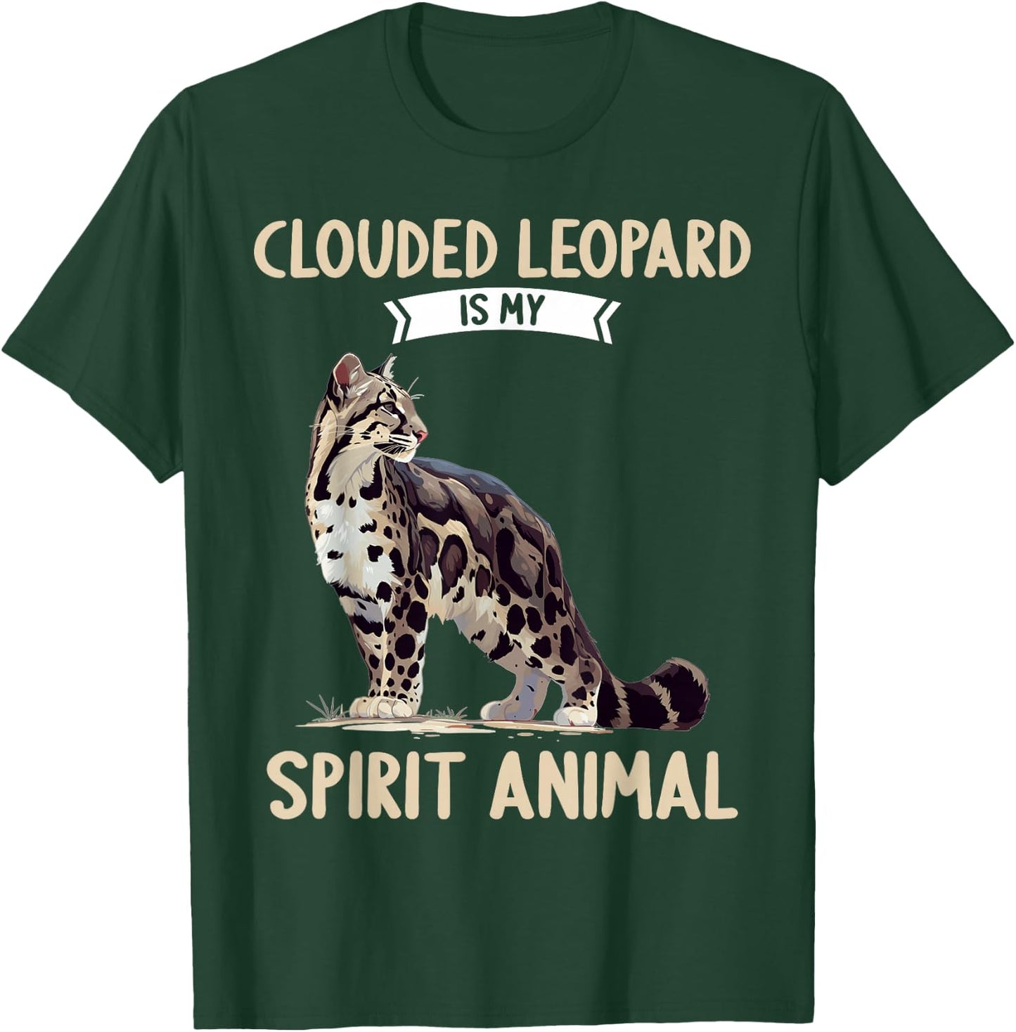 Clouded Leopards Clouded Leopard is my spirit animal T-Shirt - T-Shirt | Forest