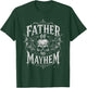 Father's Day Father of Mayhem Funny Dad T-Shirt - T-Shirt | Forest