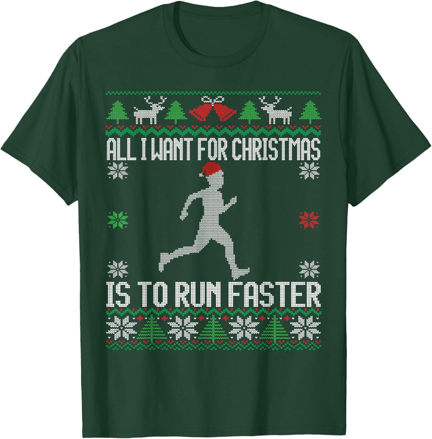 All I want Is To Run Faster Runner Running Ugly Christmas T-Shirt - T-Shirt | Forest