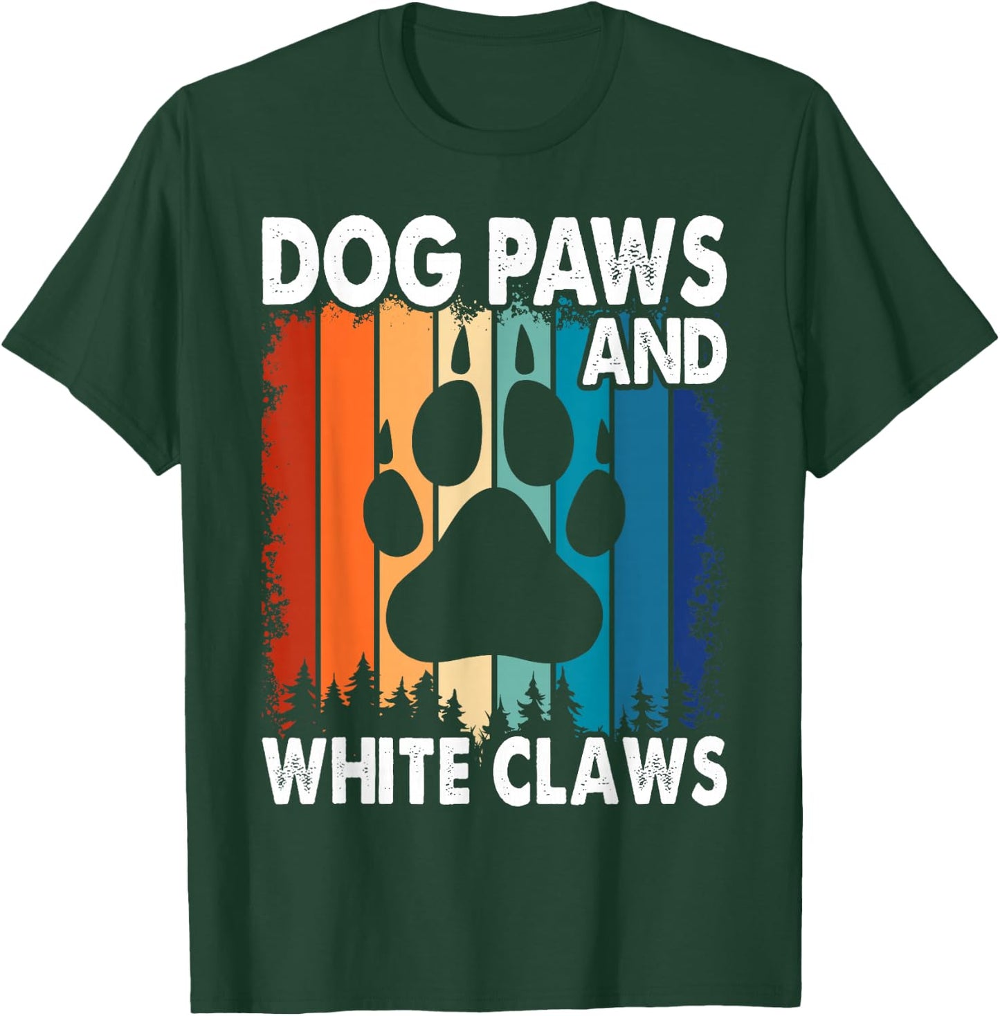 Dog Paws and White Claws T-Shirt - T-Shirt | Forest