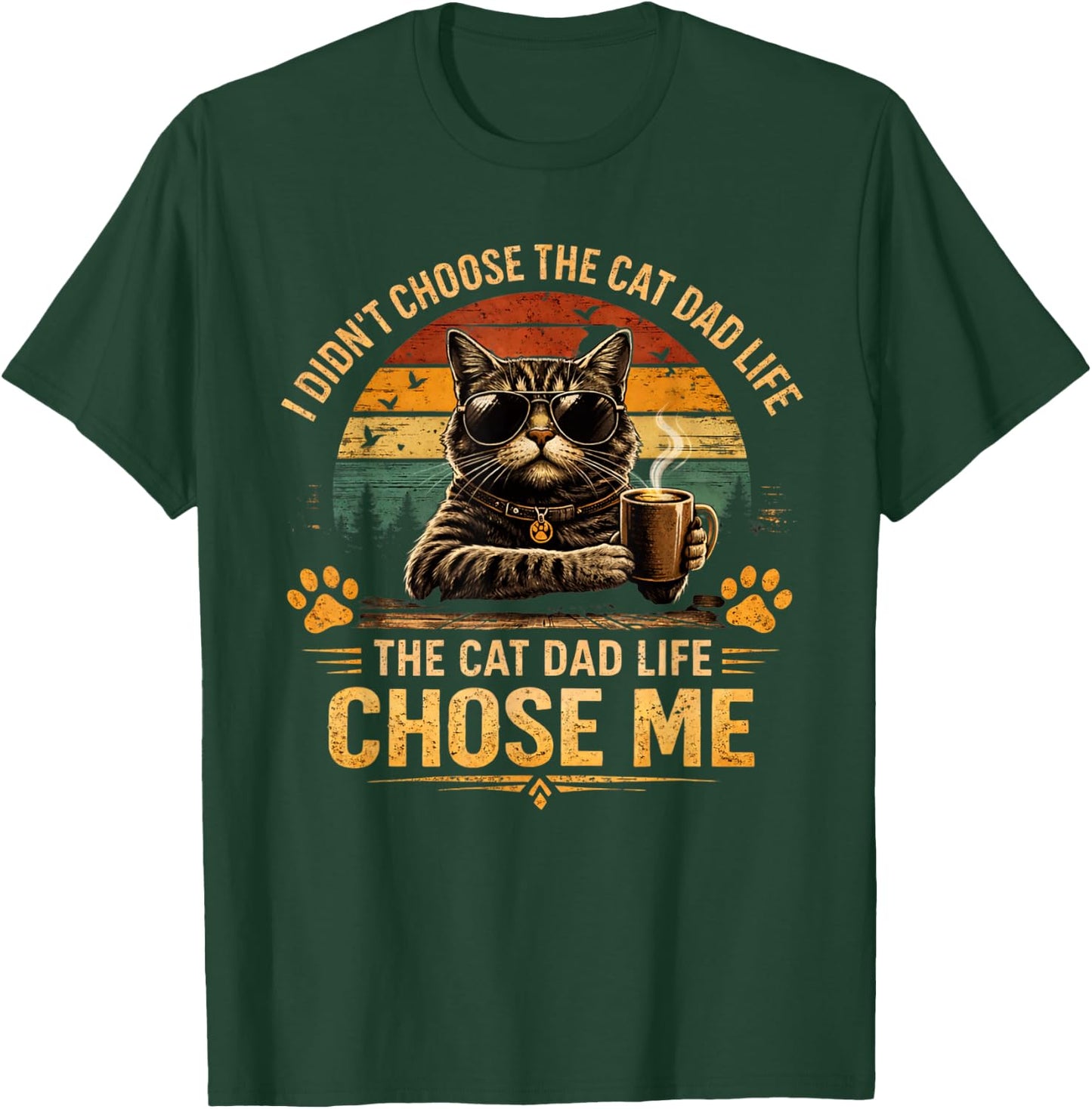 The Cat Dad Life Chose Me Funny Cat Dad T-Shirt - T-Shirt | Forest