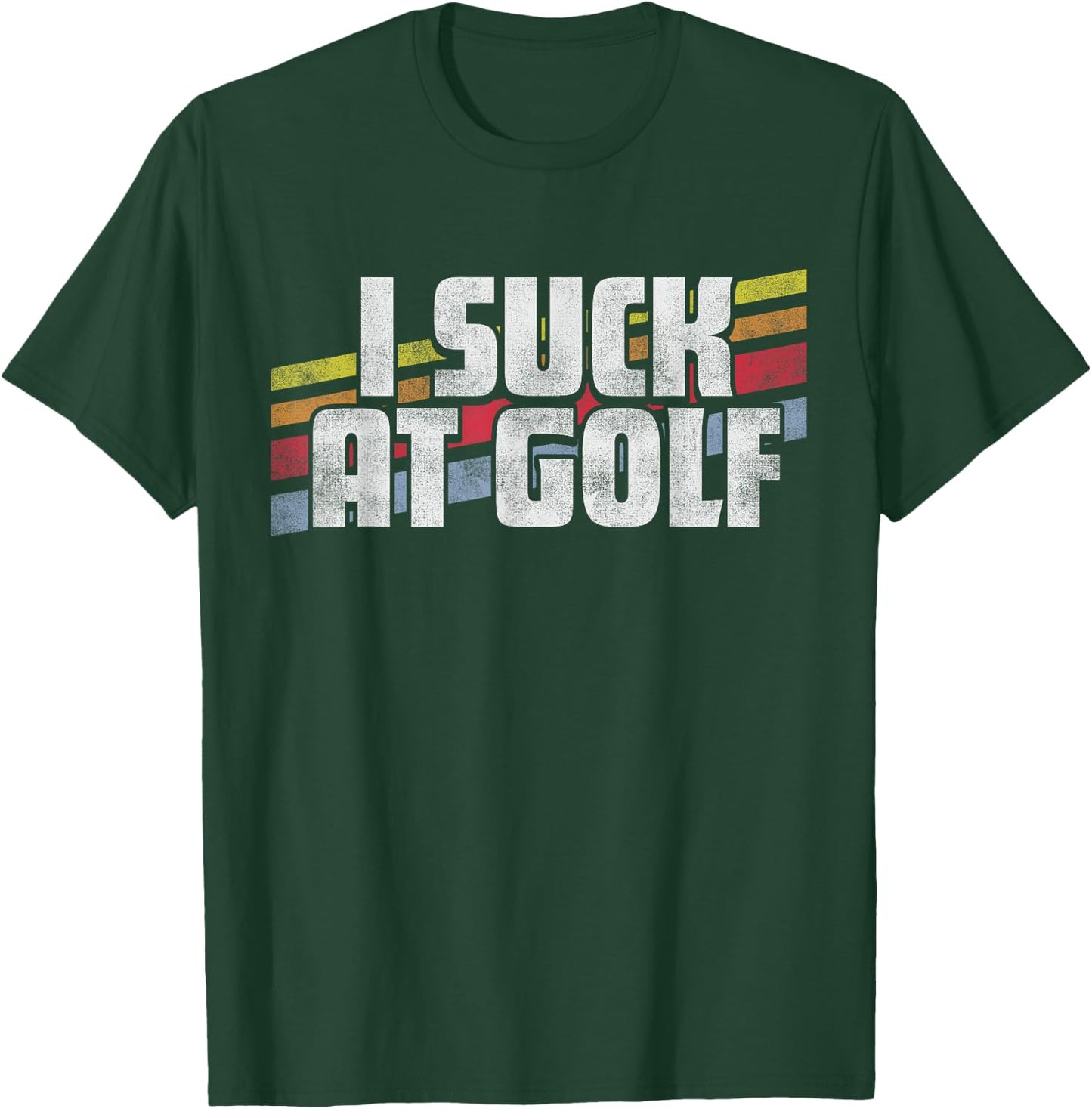 I Suck At Golf Funny Sayings Sarcastic Humor Joke Dad Gift T-Shirt - T-Shirt | Forest