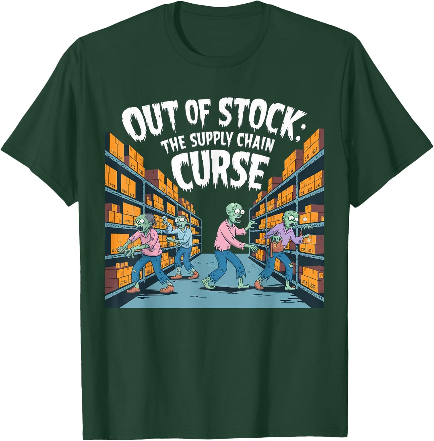 Out of stock, the Supply chain curse. logistics halloween T-Shirt - T-Shirt | Forest