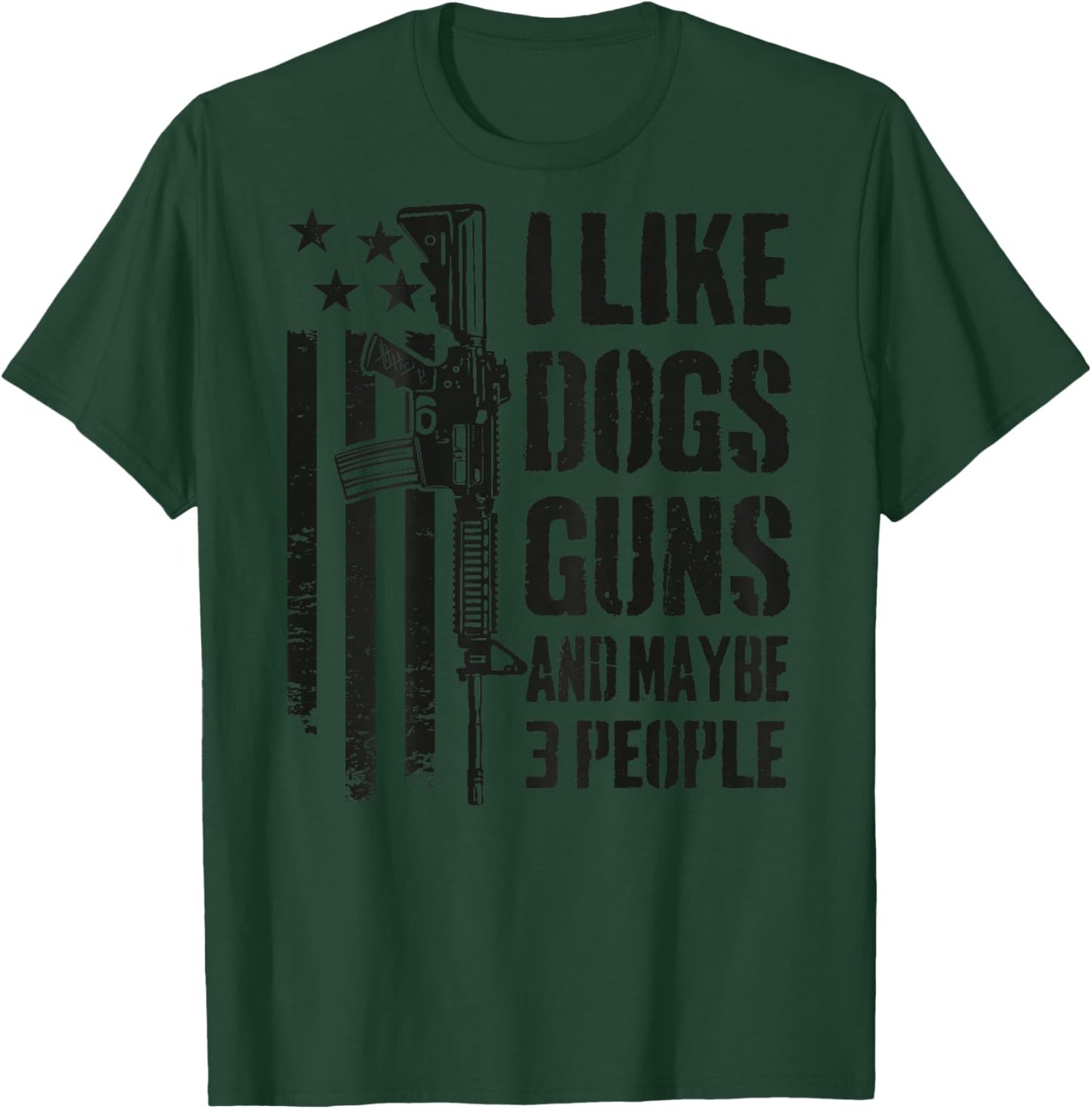 "I Like Guns Dogs And Maybe 3 People", lustige Hundepistole, auf der Rückseite T-Shirt - T-Shirt | Forest