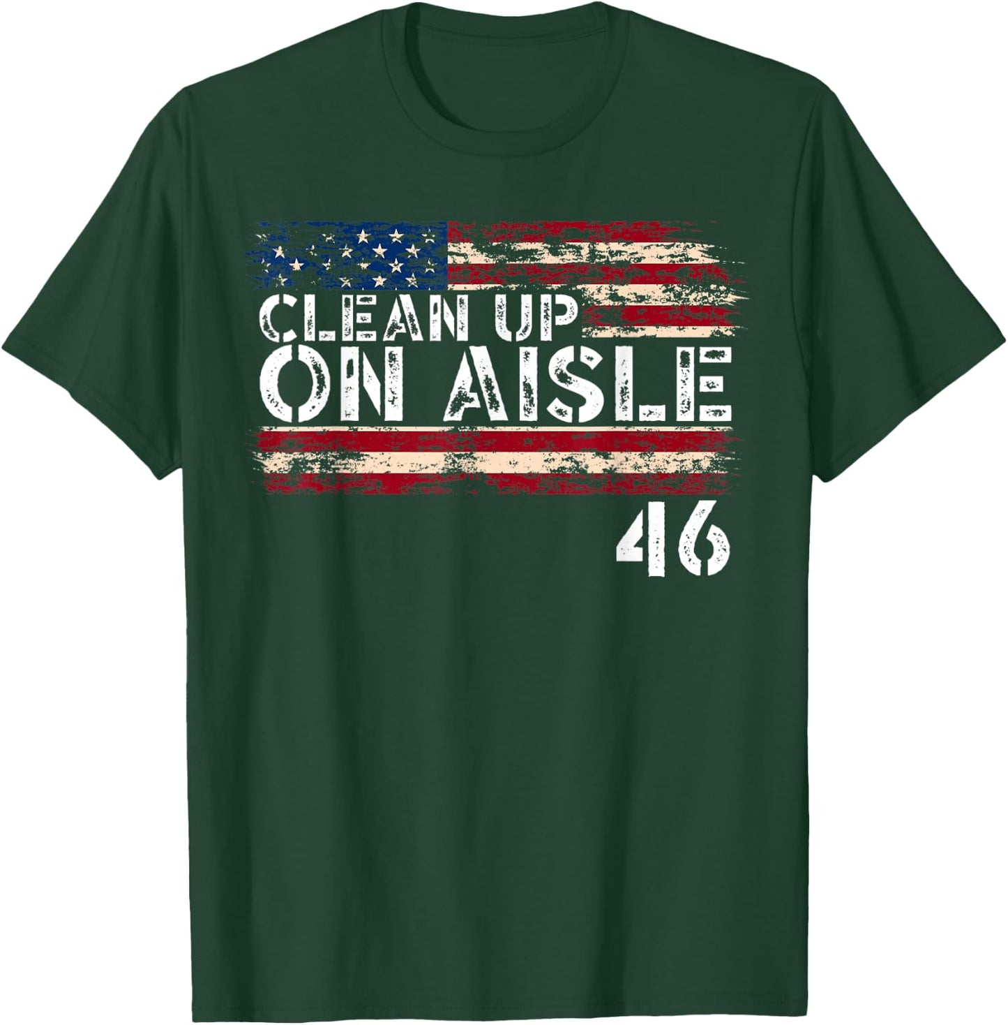 Patriotic American Flag Vintage USA Clean Up On Aisle 46 Men T-Shirt - T-Shirt | Forest
