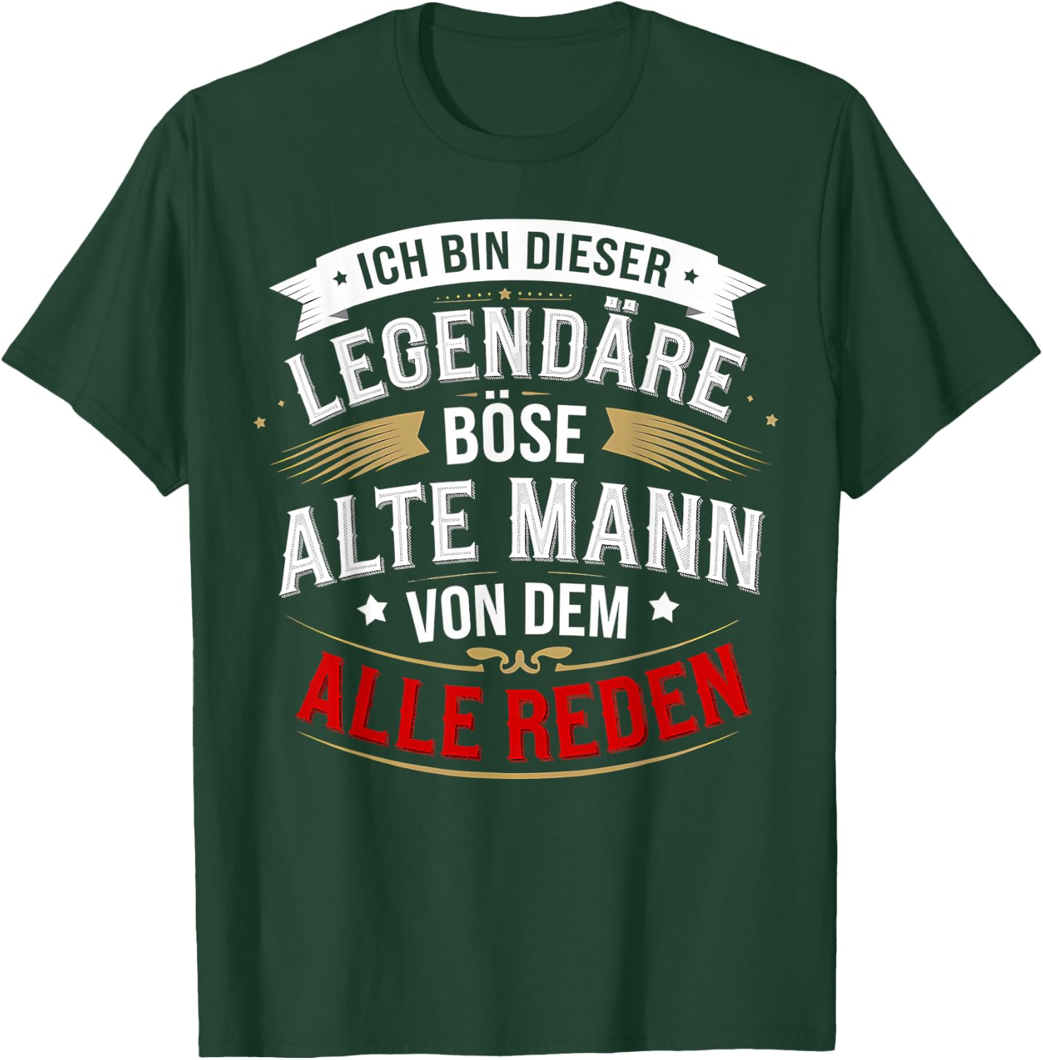 with German Text "Ich bin dieser legendäre böse alte Mann von dem alle reden" [, black T-Shirt - T-Shirt | Forest