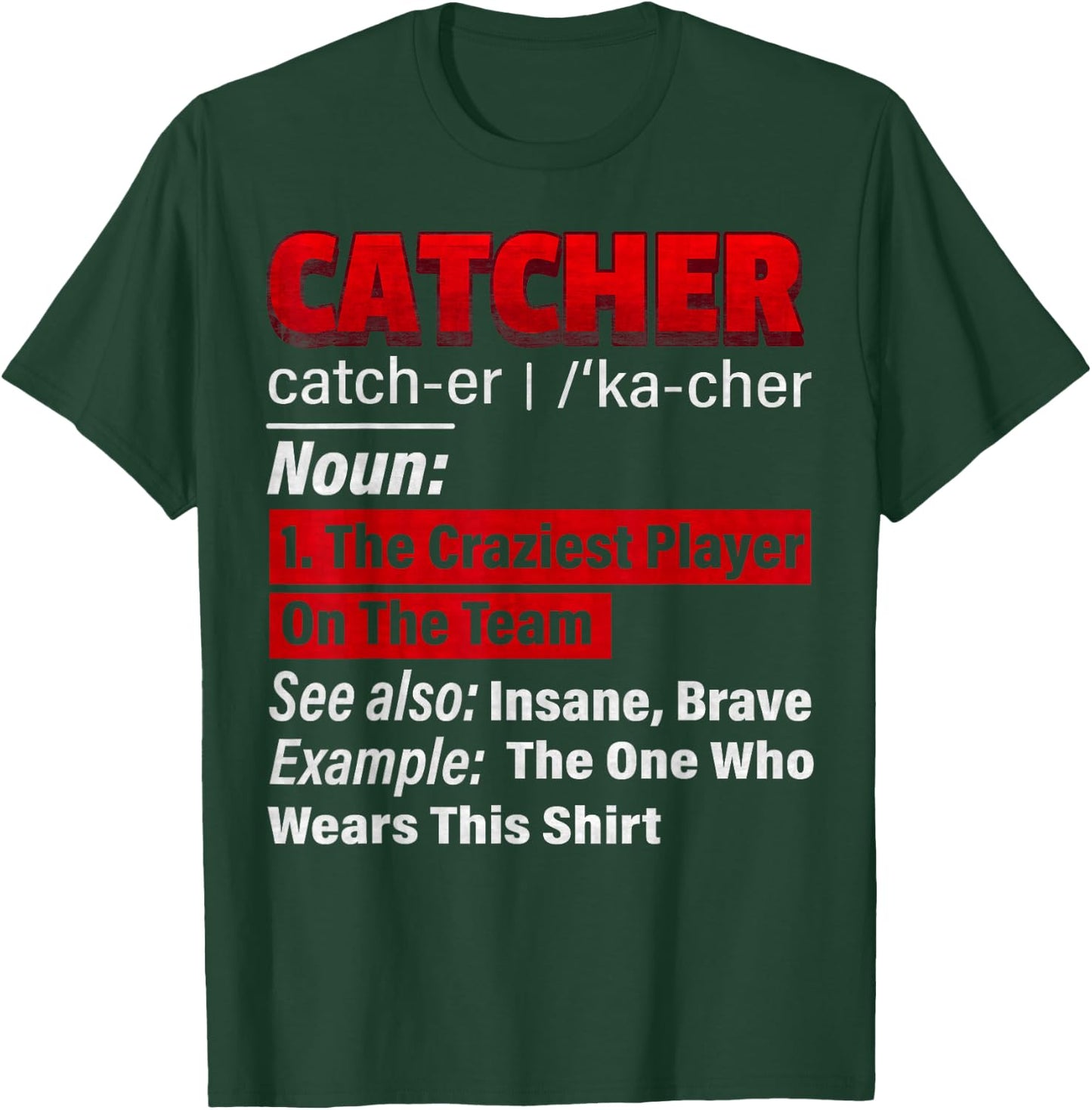 Squatting Behind Home Plate, Baseball Catcher Definition T-Shirt - T-Shirt | Forest