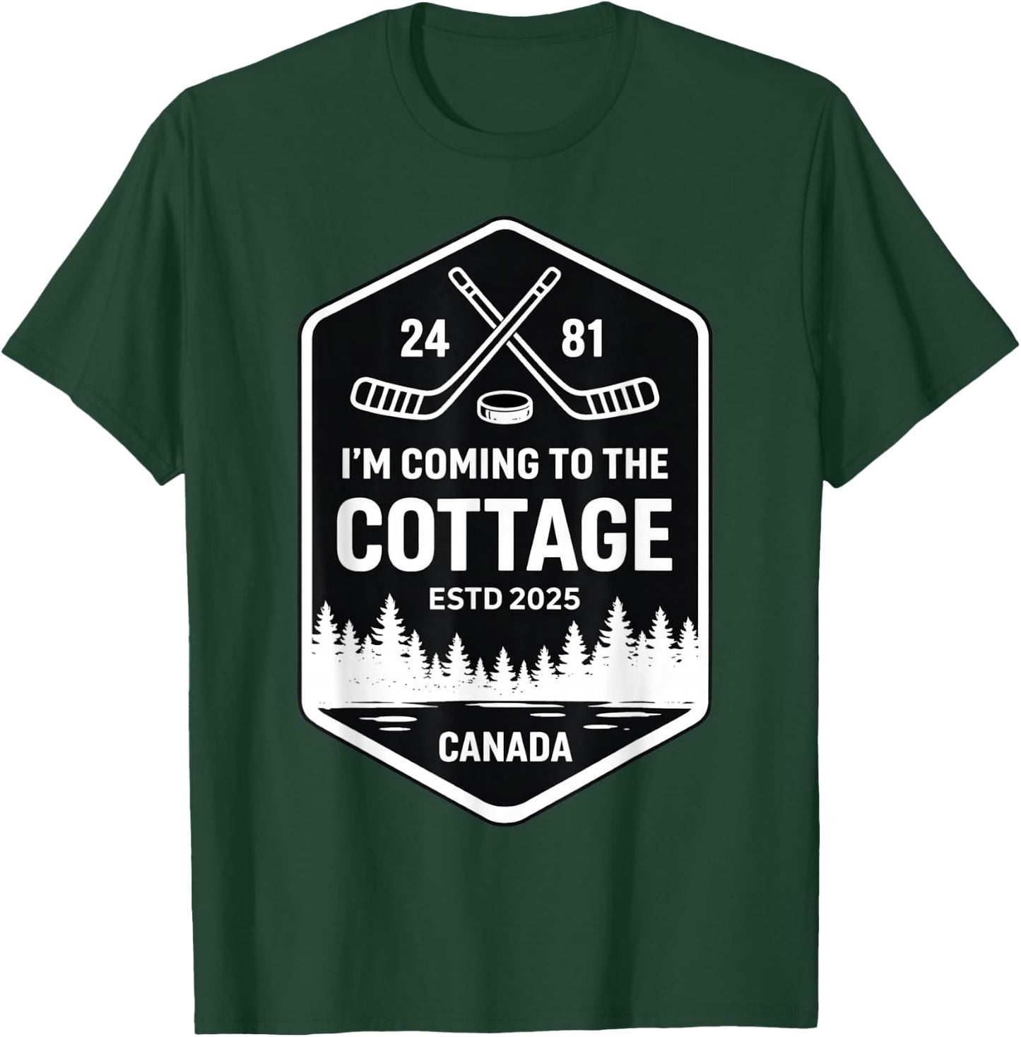 Canada Cottage Hockey I'm Coming to The Cottage Romance T-Shirt - T-Shirt | Forest