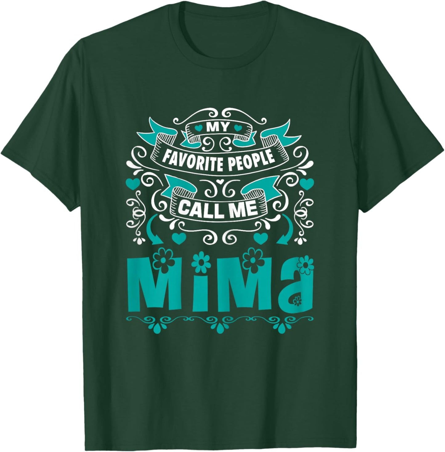 My Favorite People call me Mima, Gift Mima T-Shirt - T-Shirt | Forest