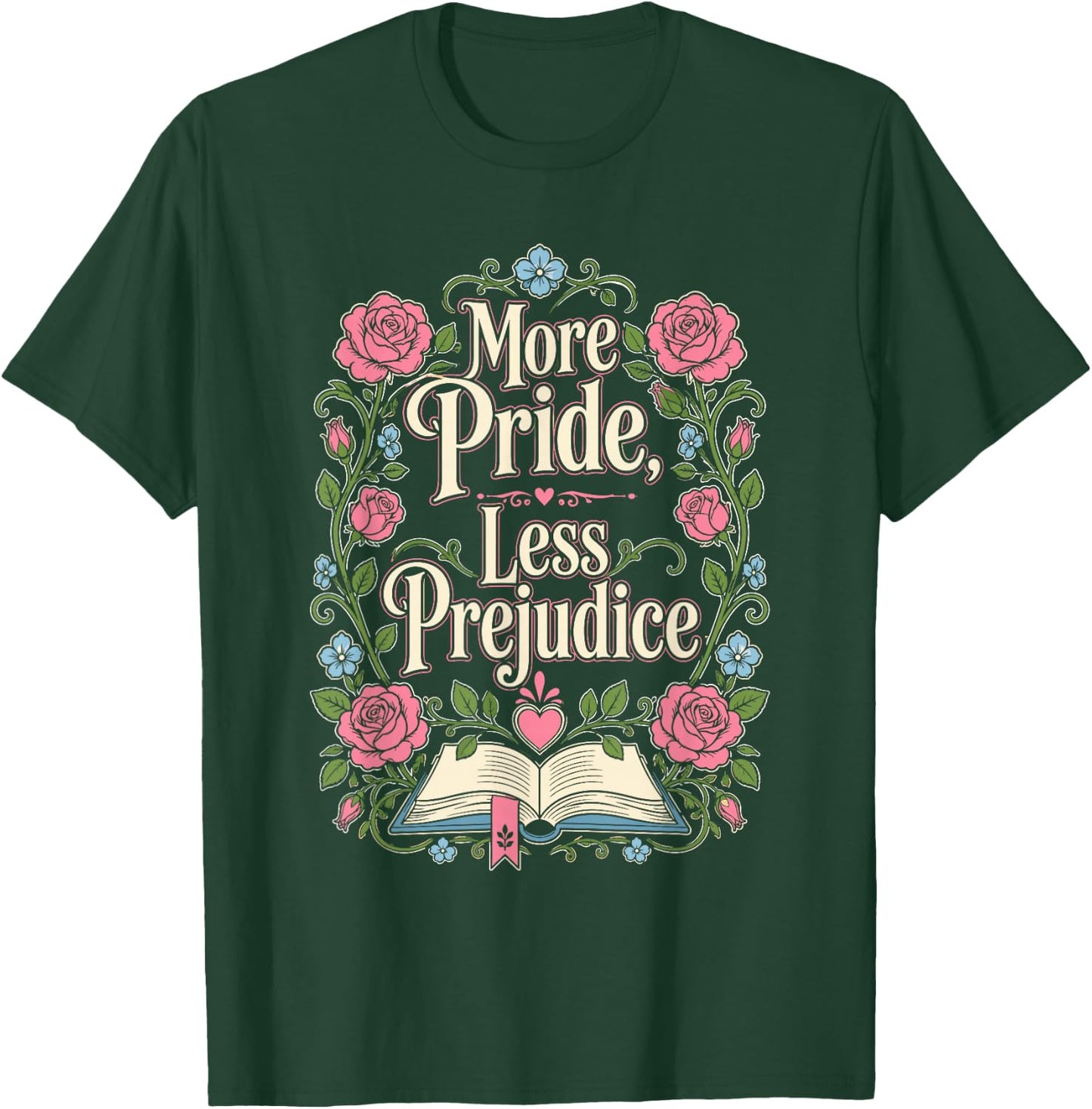 More Pride Less Prejudice T-Shirt - T-Shirt | Forest