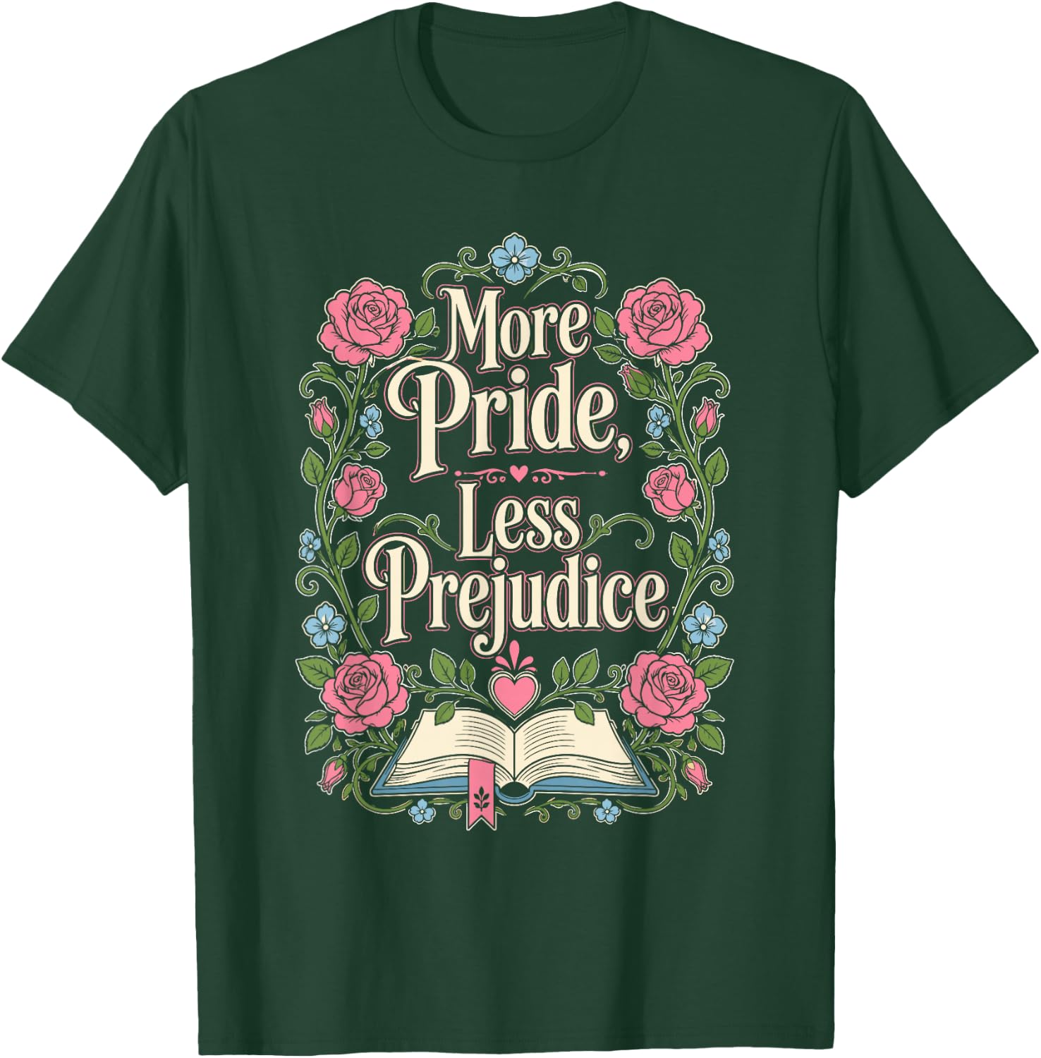 More Pride Less Prejudice T-Shirt - T-Shirt | Forest