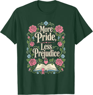 More Pride Less Prejudice T-Shirt - T-Shirt | Forest