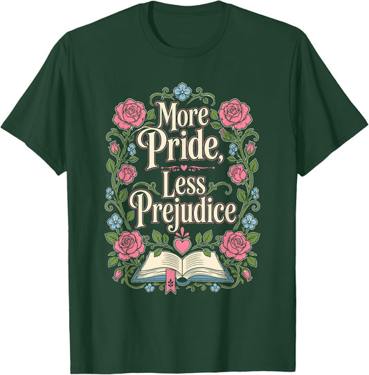 More Pride Less Prejudice T-Shirt - T-Shirt | Forest