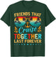 Friends That Cruise Together Last Forever Friends Cruising T-Shirt - T-Shirt | Forest