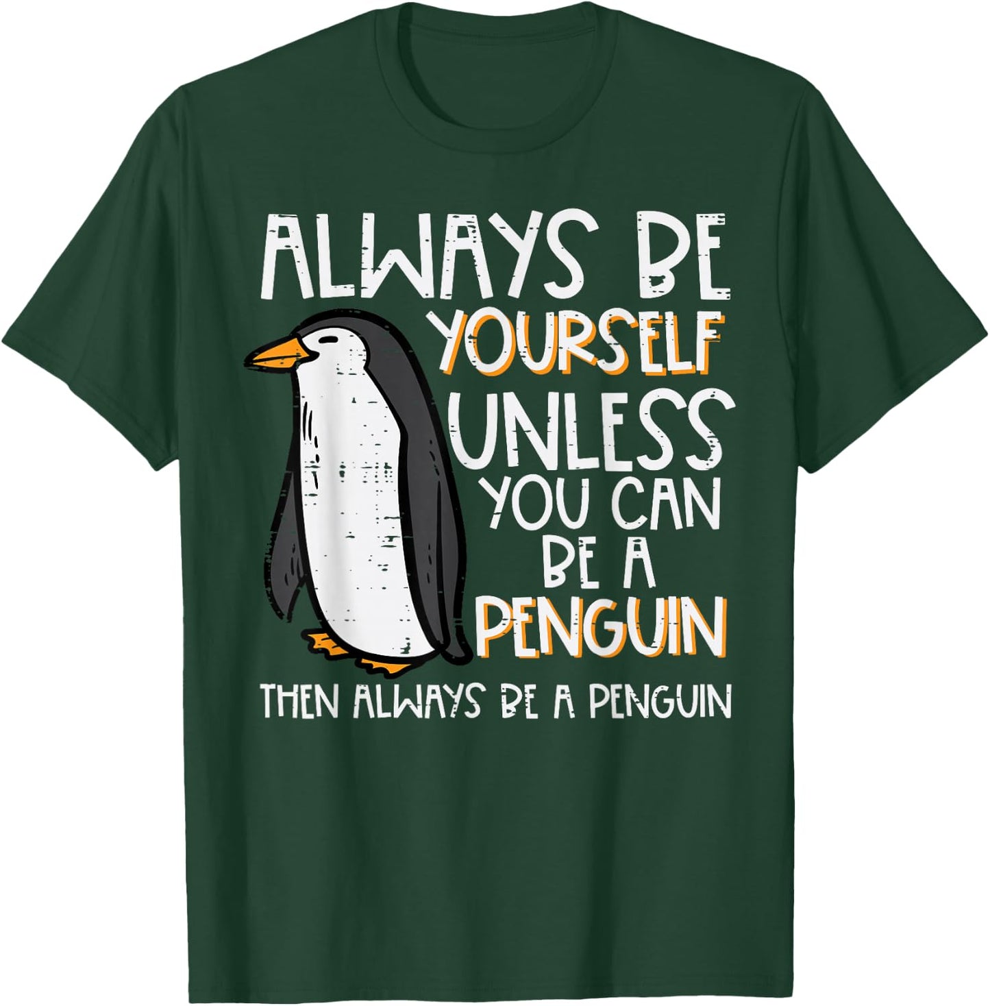 Always Be Yourself Unless Penguin Funny Women Kids Men Youth T-Shirt - T-Shirt | Forest