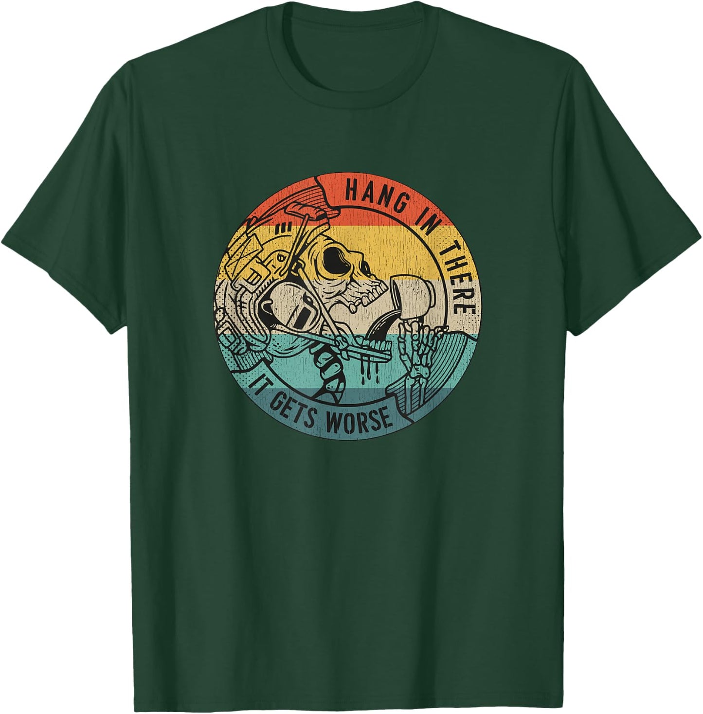 Hang in There It Gets Worse Coffee Sarcastic Veteran Skull T-Shirt - T-Shirt | Forest