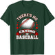 First Base : There Is No Crying In Baseball T-Shirt - T-Shirt | Forest