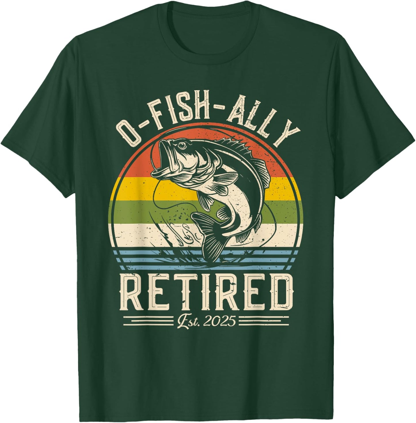 Fisherman Fishing Retirement O-Fish-Ally Retired 2025 T-Shirt - T-Shirt | Forest