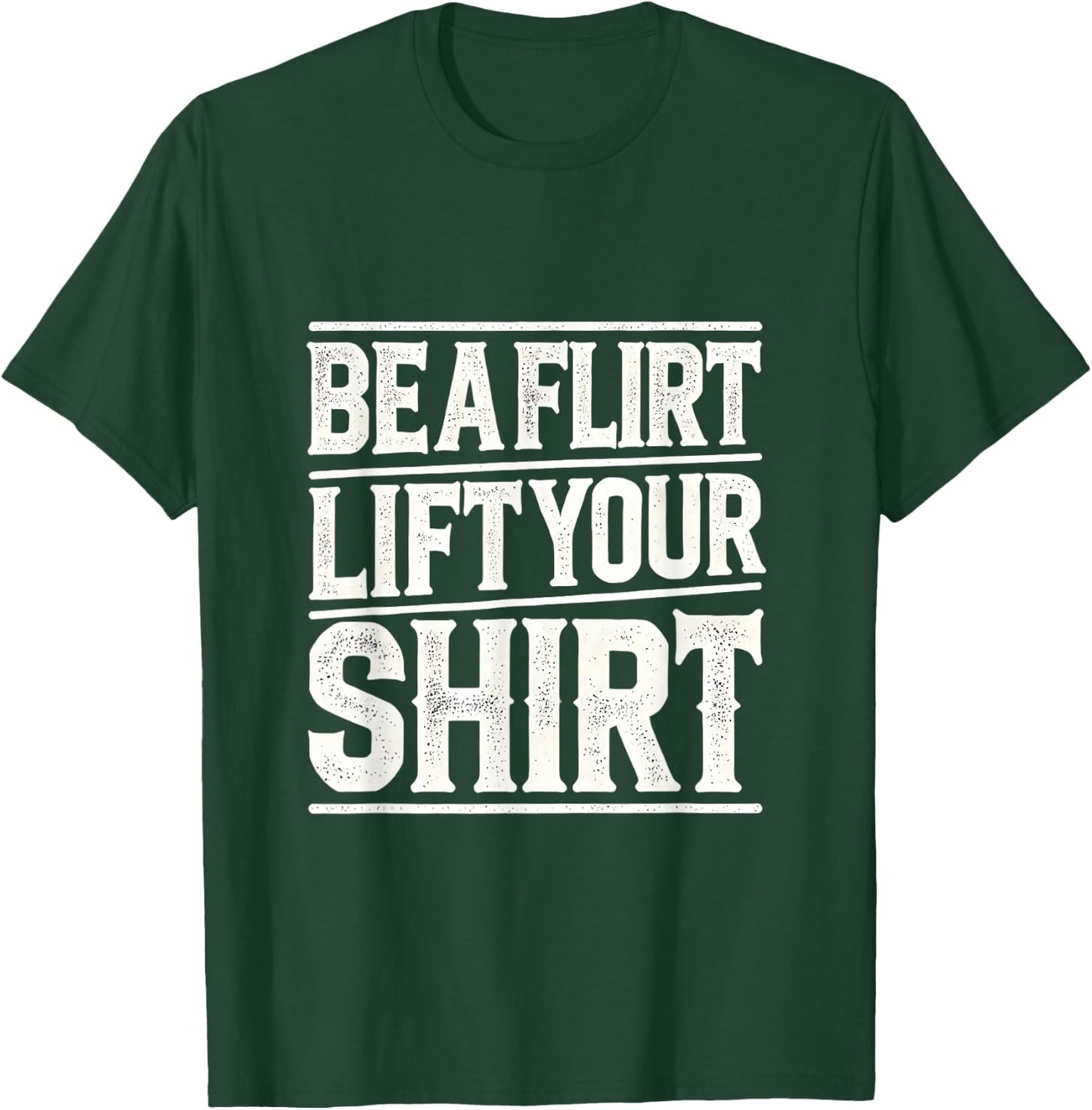 Be a Flirt Lift Your Shirt Swinger Lifestyle Naughty Humor T-Shirt - T-Shirt | Forest