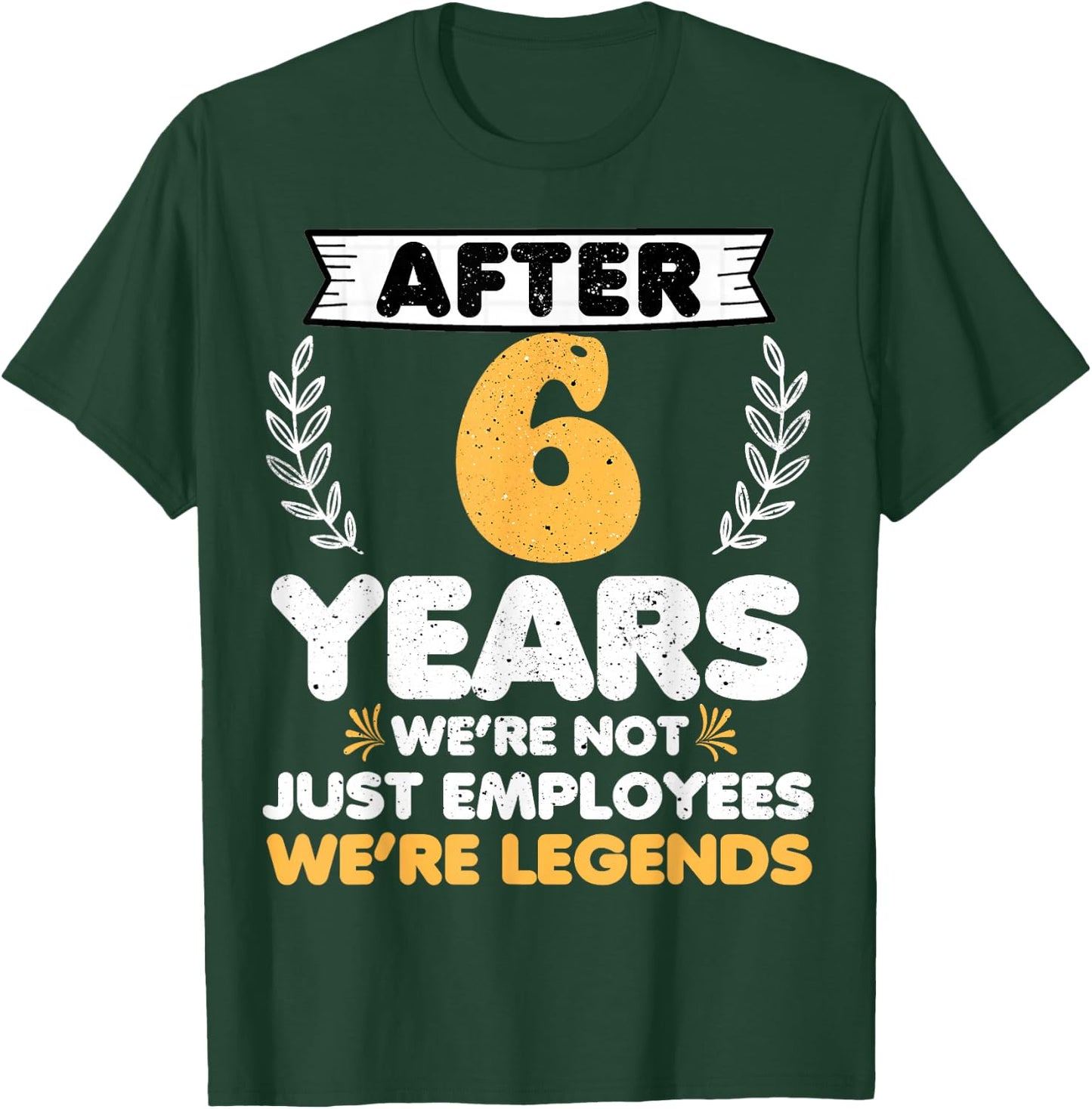 6 years work anniversary Funny 6 Year Service anniversary T-Shirt - T-Shirt | Forest