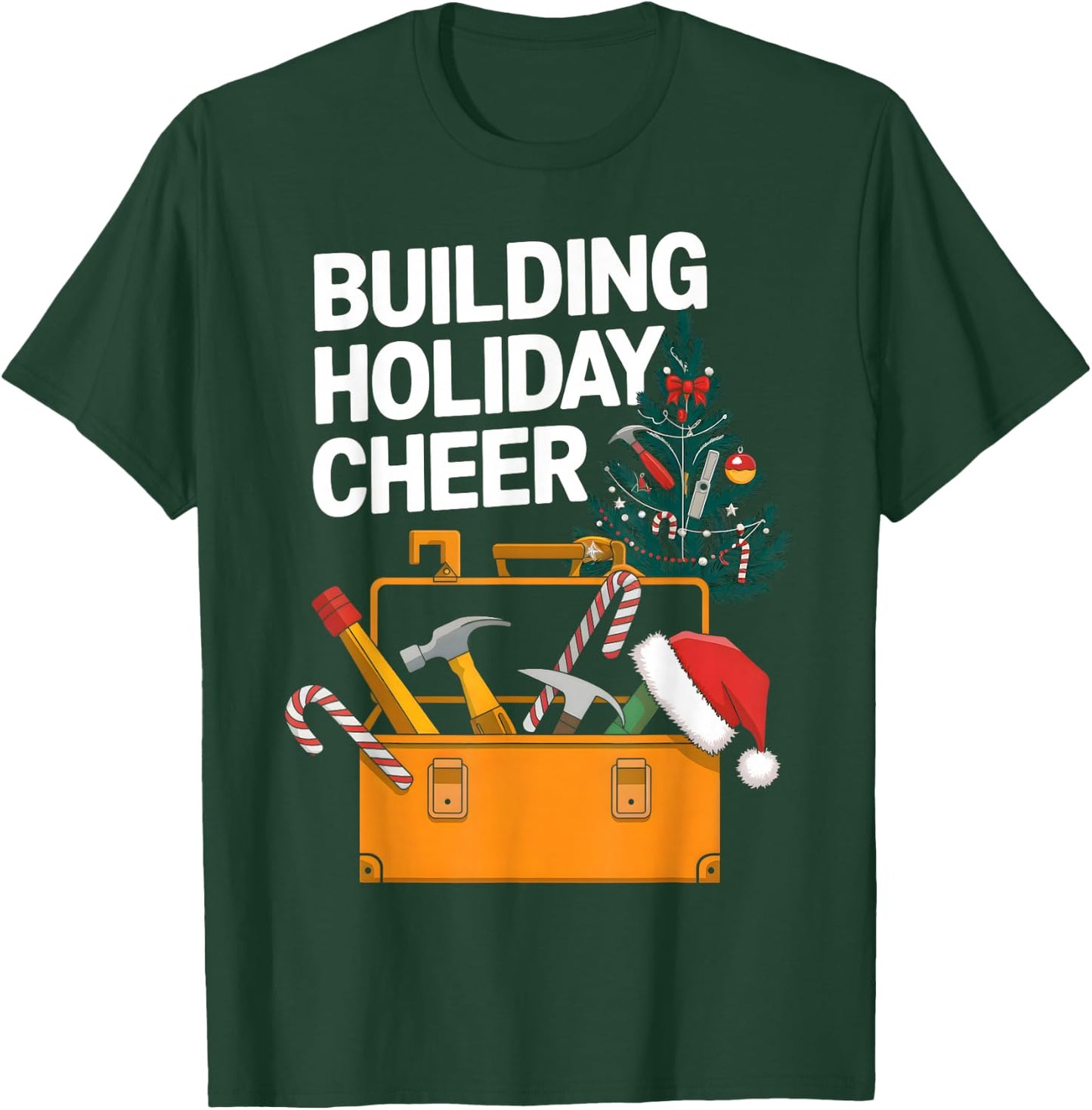 Building Holiday Cheer Christmas Funny Builder Construction T-Shirt - T-Shirt | Forest
