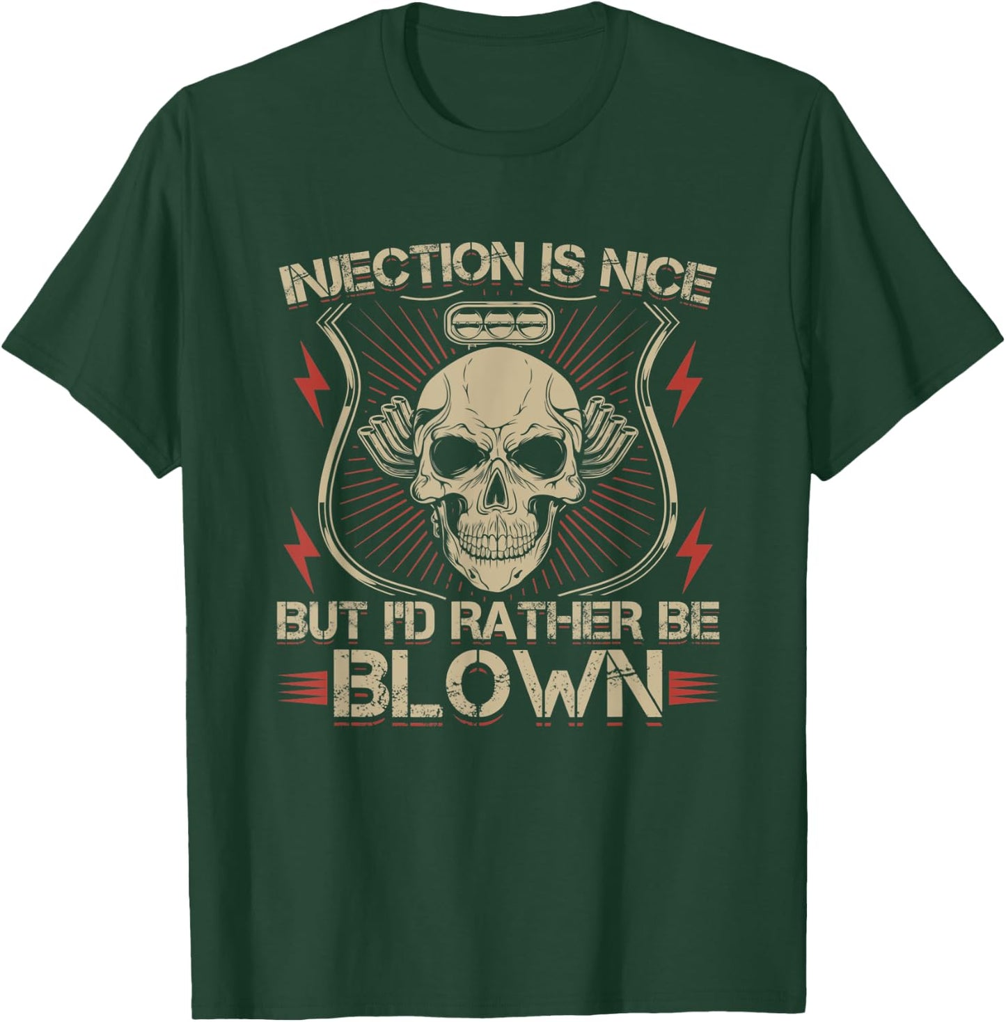 Injection Is Nice But I'd Rather Be Blown T-Shirt - T-Shirt | Forest