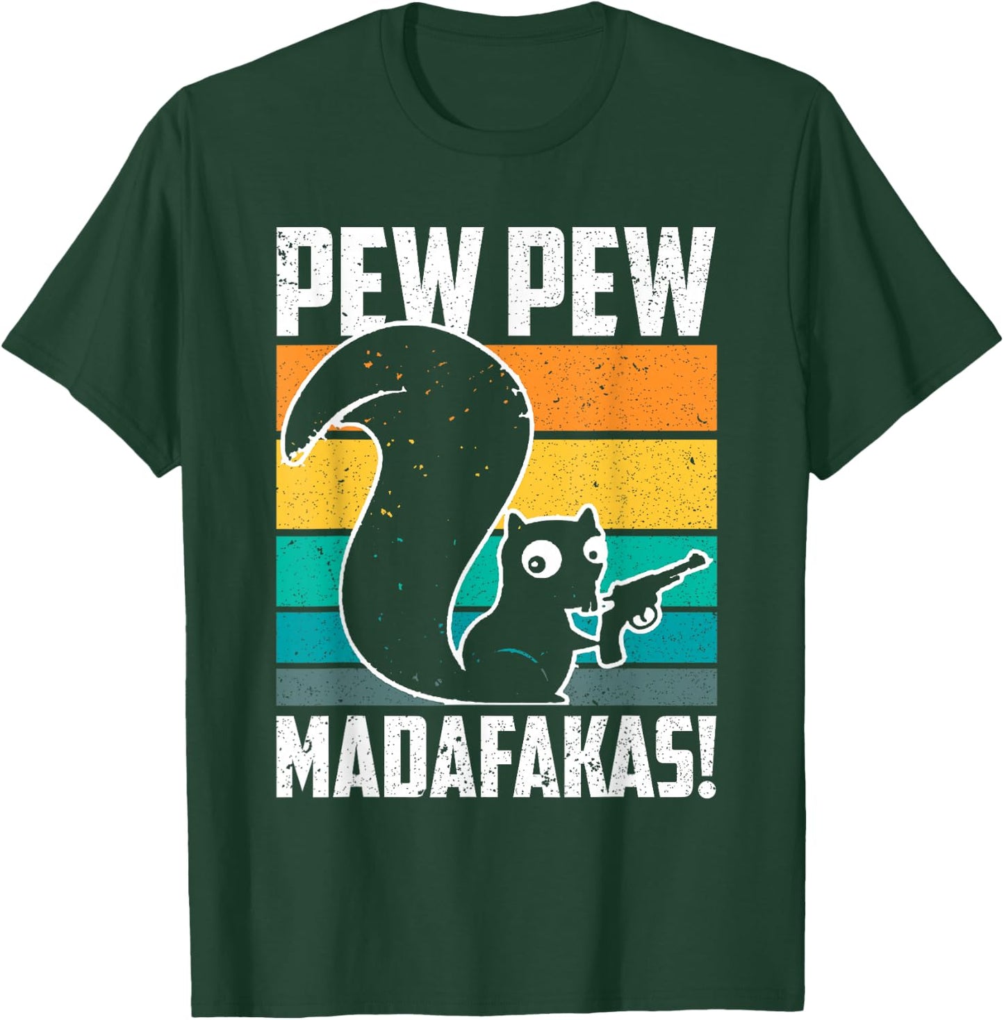 Pew Pew Madafakas Crazy Squirrel Gun Funny Gifts T-Shirt - T-Shirt | Forest