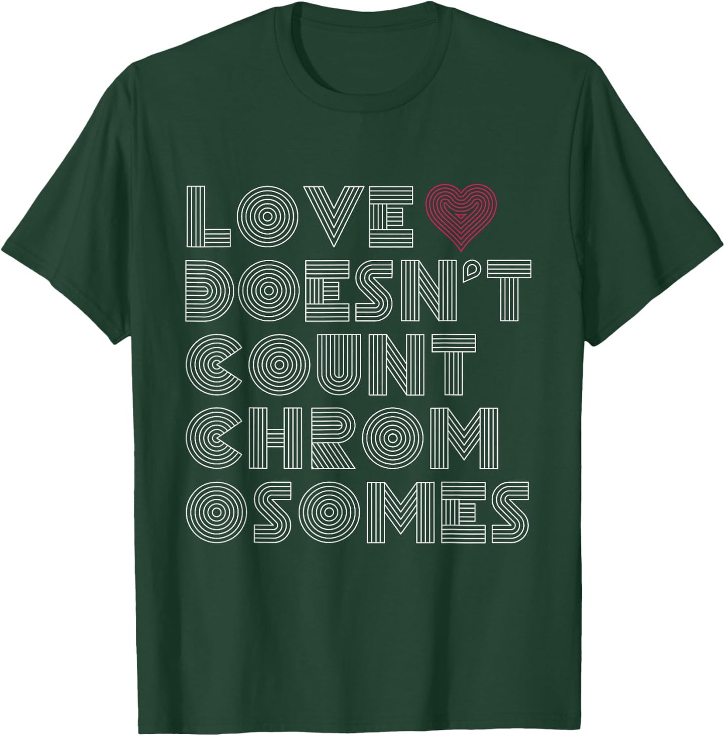 Love Doesn't Count Chromosomes Down Syndrome Awareness 21 T-Shirt - T-Shirt | Forest