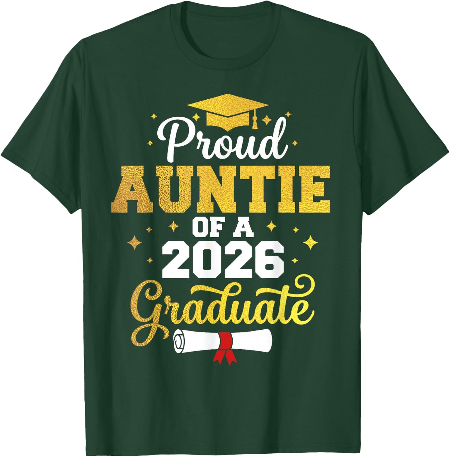 Proud Auntie of a Class of 2026 Graduate Auntie Graduation T-Shirt - T-Shirt | Forest