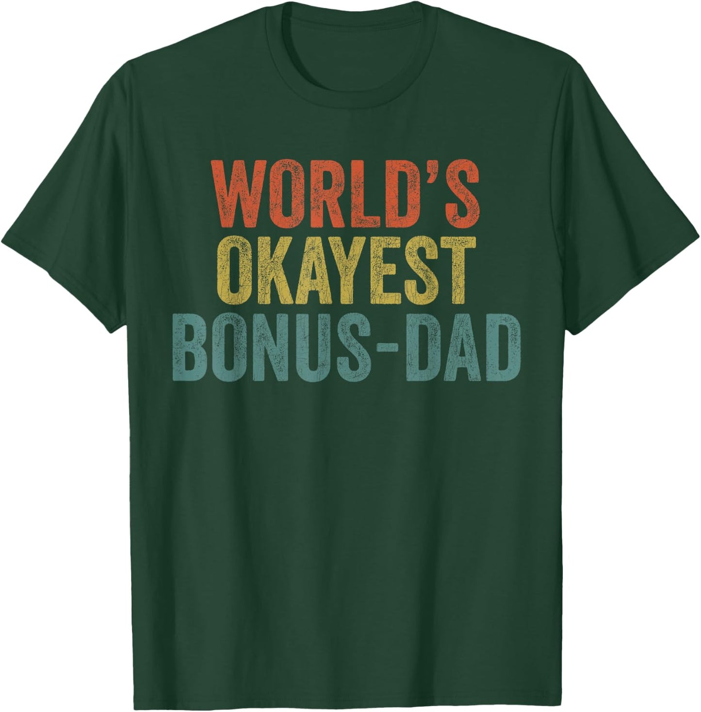 Fathers Day For Stepdad, Vintage World's Okayest Bonus Dad T-Shirt - T-Shirt | Forest