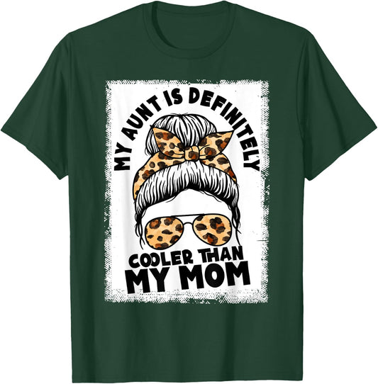 My Aunt Is Definitely Cooler Than My Mom Funny Auntie Nephew T-Shirt - T-Shirt | Forest