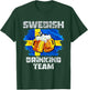 Swedish Drinking Team T-Shirt - T-Shirt | Forest