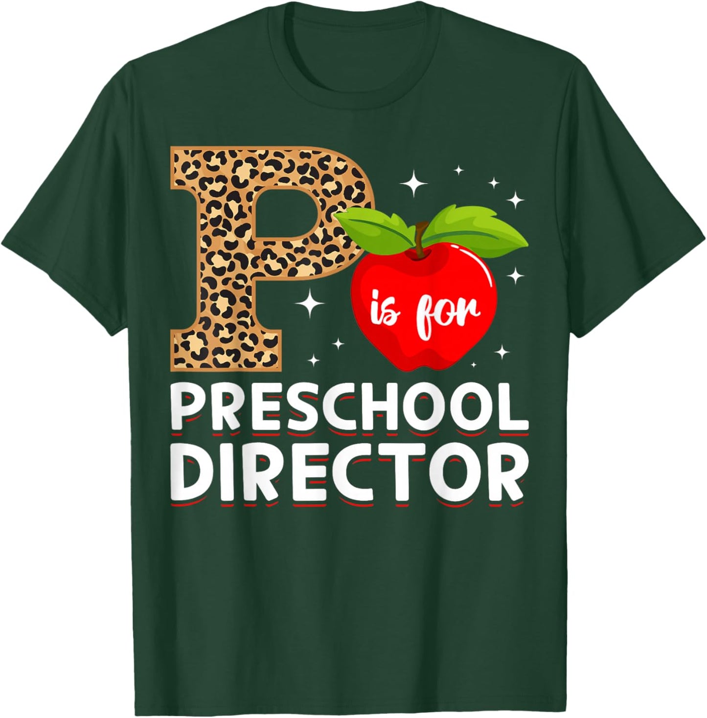 P Is For Preschool Director Preschool Directors T-Shirt - T-Shirt | Forest