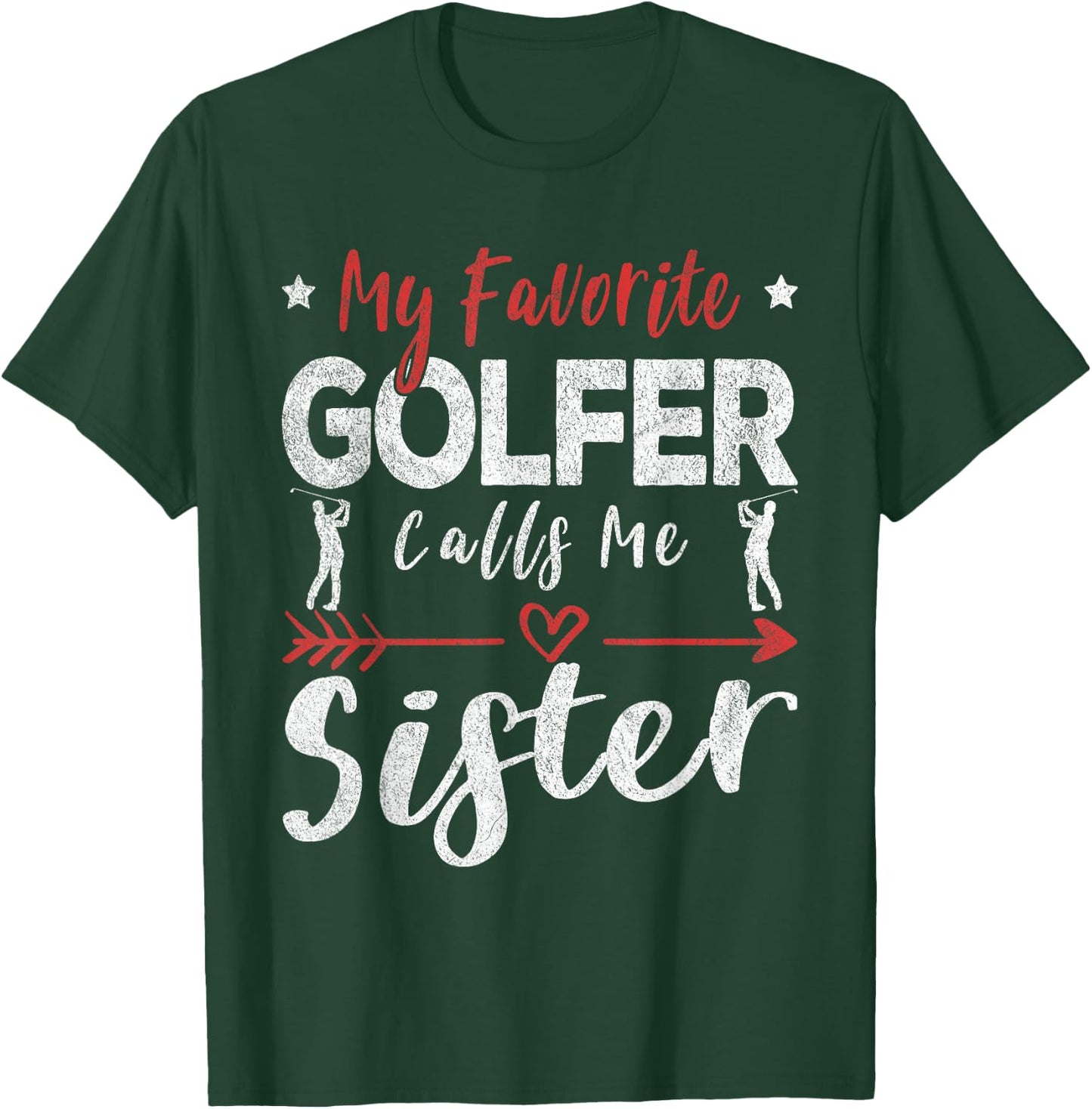 My Favorite Golfer Calls Me Sister Golf Sister T-Shirt - T-Shirt | Forest