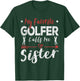 My Favorite Golfer Calls Me Sister Golf Sister T-Shirt - T-Shirt | Forest