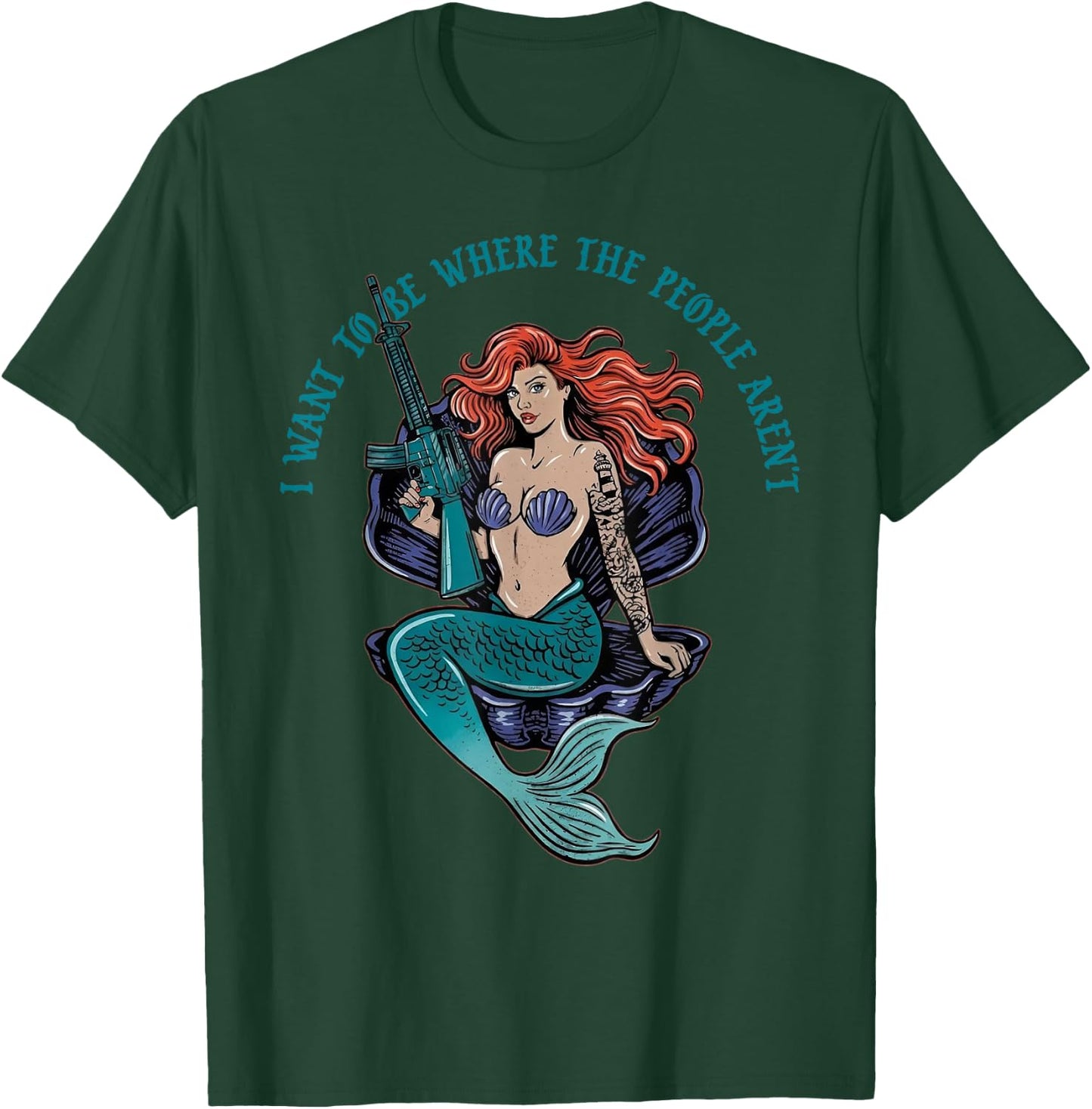 I Want to Be Where The People Arent Mermaid Tattoo Ar 15 T-Shirt - T-Shirt | Forest