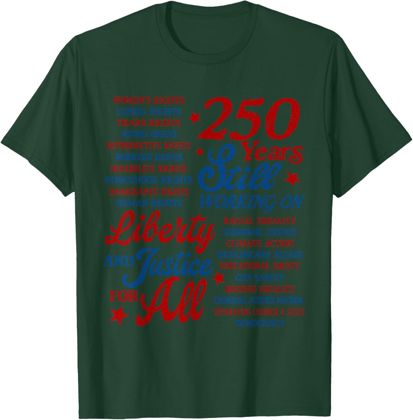 USA 250 Years Still Working On Liberty and Justice for All T-Shirt - T-Shirt | Forest