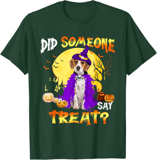 Beagle Dog Halloween Did Someone Say Treat T-Shirt - T-Shirt | Forest